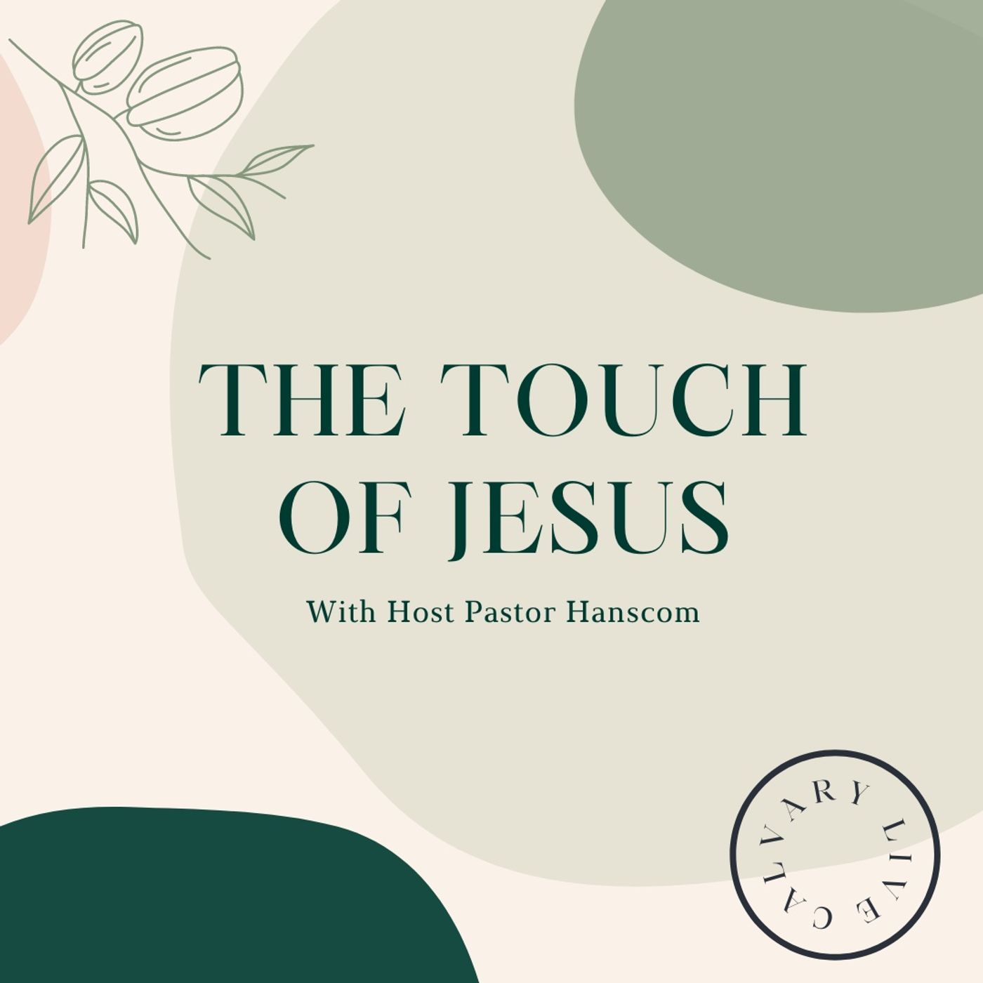 Pastor Hanscom: The Touch of Jesus. Wed, Nov 10, 2021.