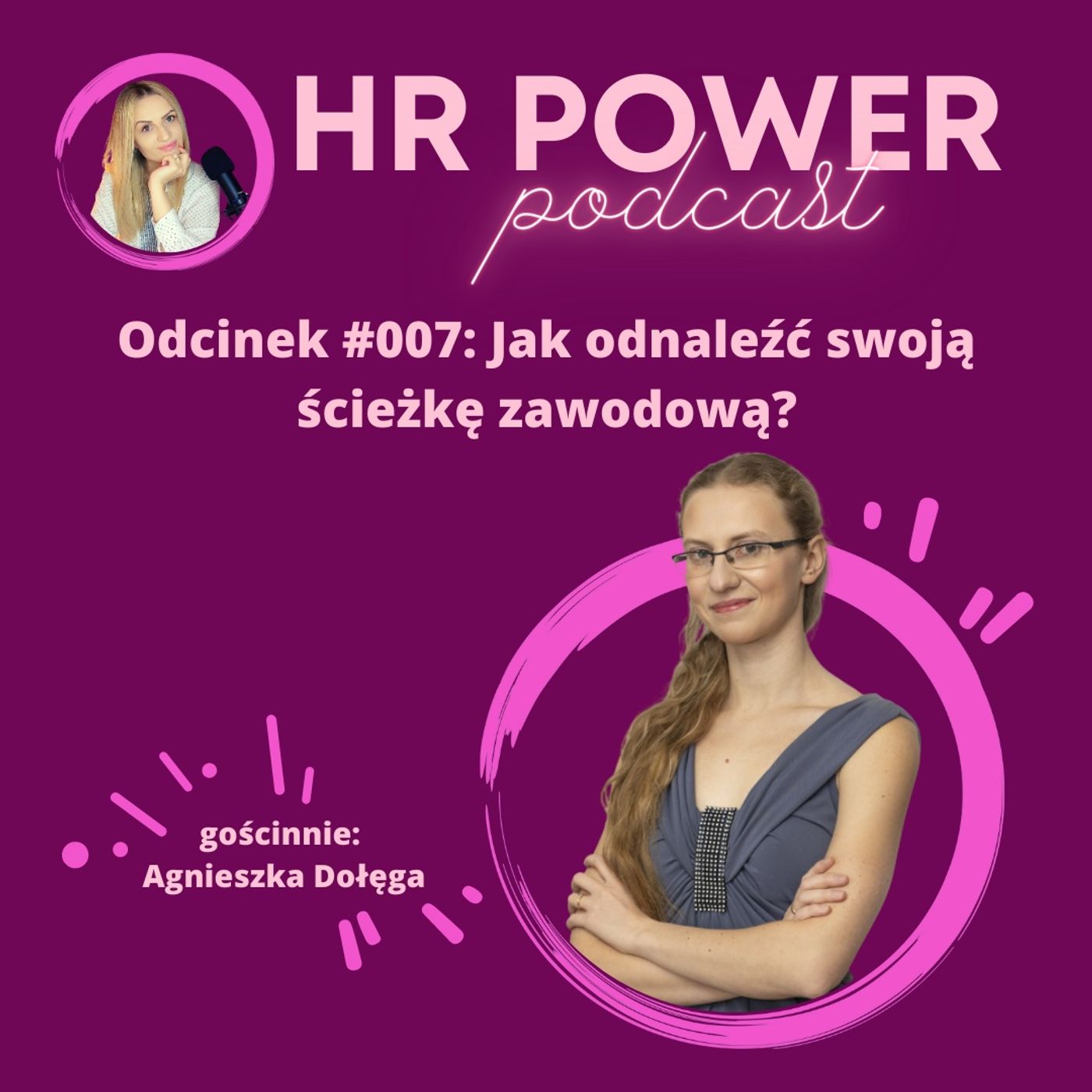 #007 Jak odnaleźć swoją ścieżkę zawodową? - rozmowa z Agnieszką Dołęgą #007 Jak odnaleźć swoją ścieżkę zawodową? - rozmowa z Agnieszką Dołęgą