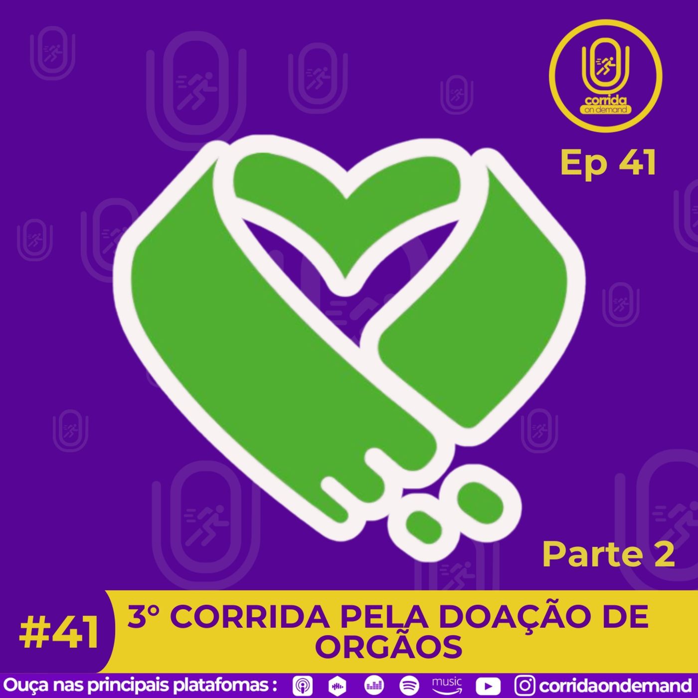 #41 - Corrida pela Doação de Órgãos | 2ª Edição episode artwork