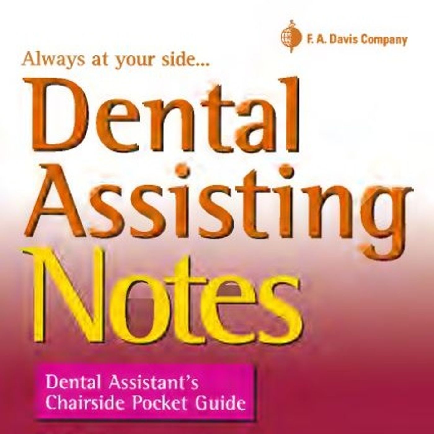 Dental Assisting Notes: Dental Assistants Chairside Pocket Guide