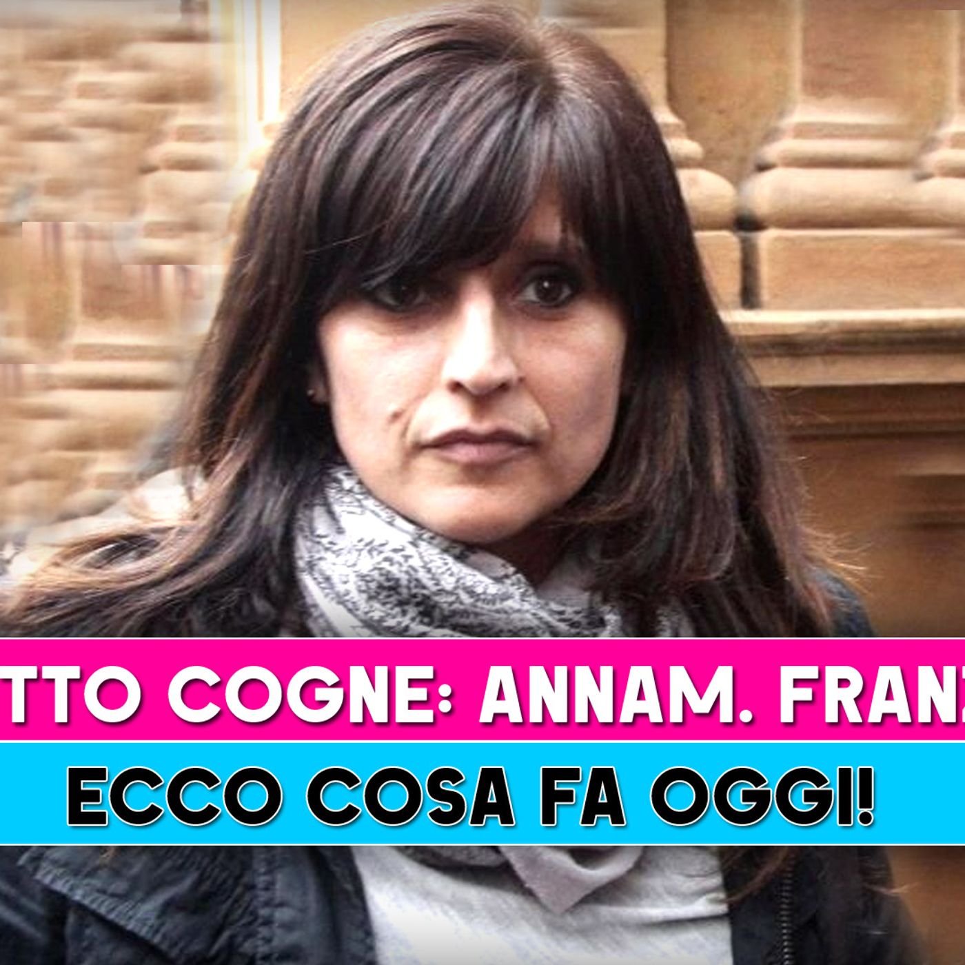 Delitto Di Cogne, Annamaria Franzoni: Ecco Che Cosa Fa Oggi!