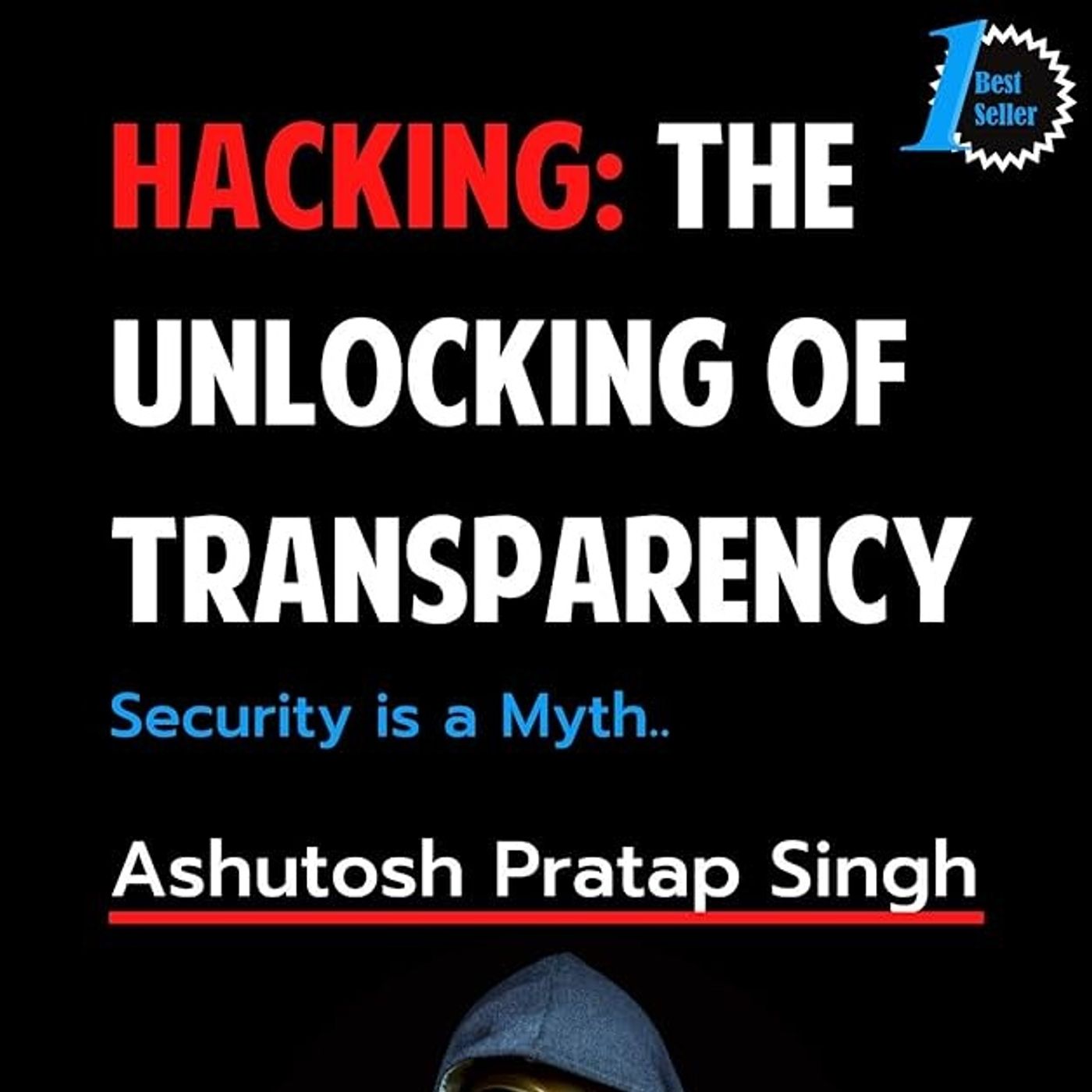 Hacking: The Unlocking of Transparency