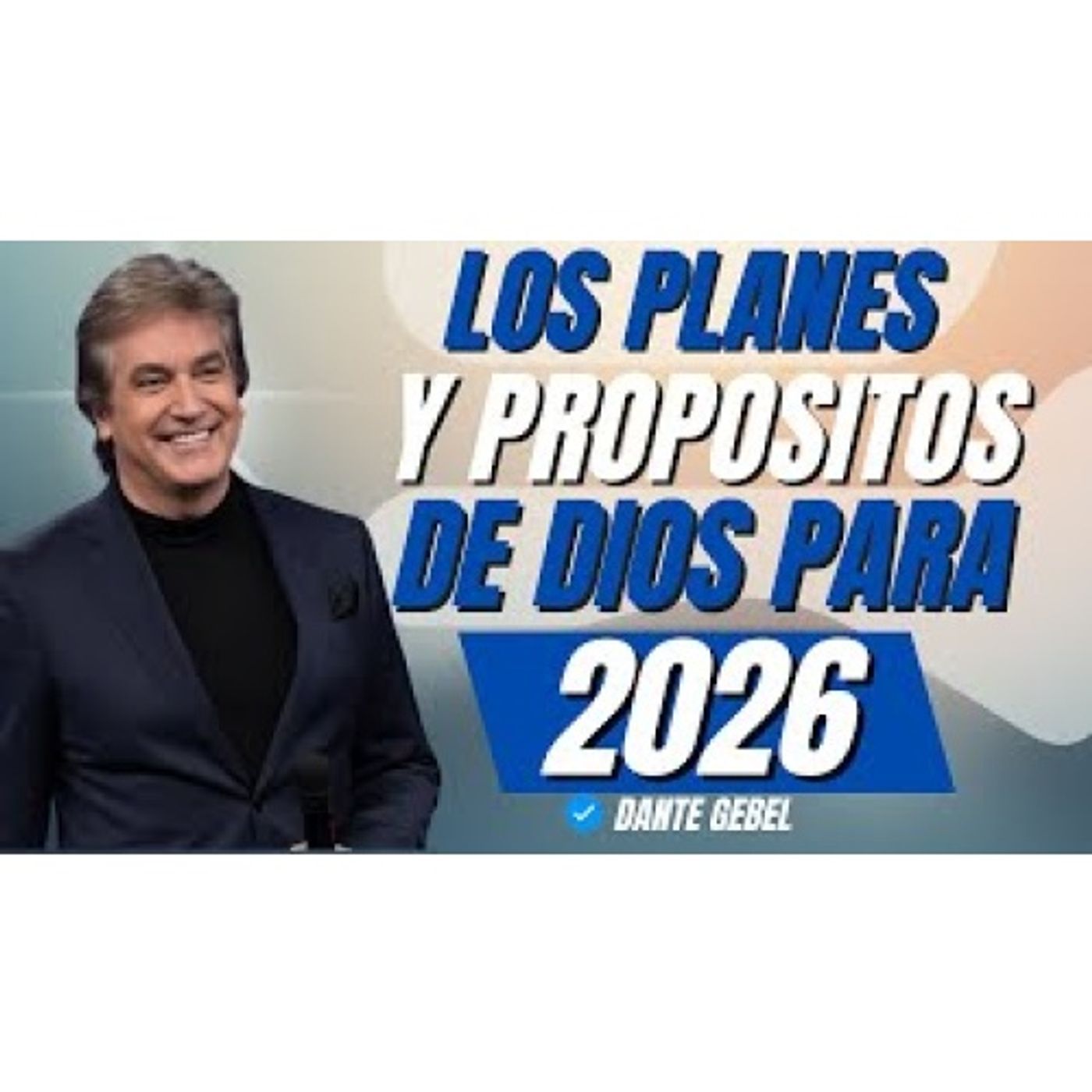 LOS PLANES Y PROPÓSITOS DE DIOS PARA TU 2026 - Predicas de Dante Gebel