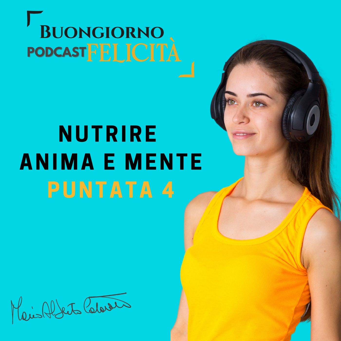 Buongiorno Felicità il podcast di Mario Alberto Catarozzo