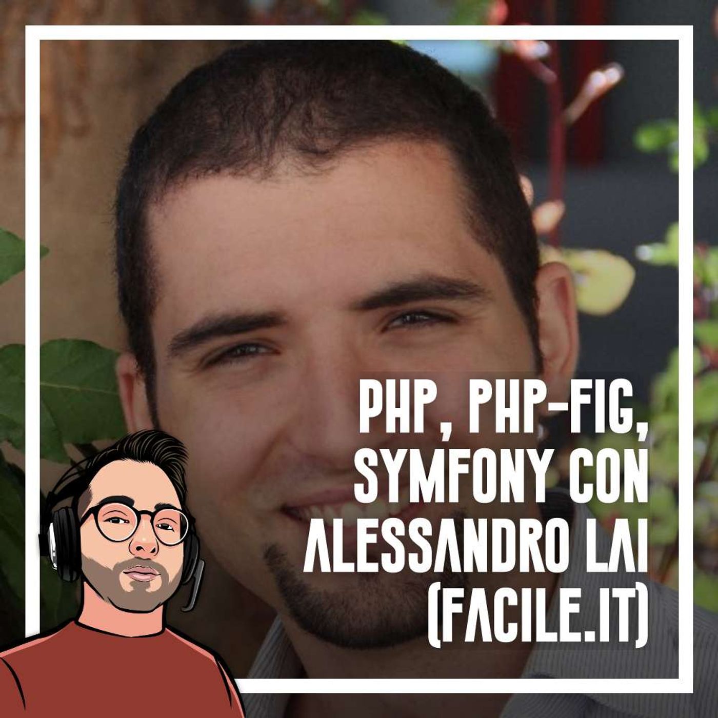 Ep.56 - Php, Symfony, PHP-FIG con Alessandro Lai (Facile.it) - podcast episode cover