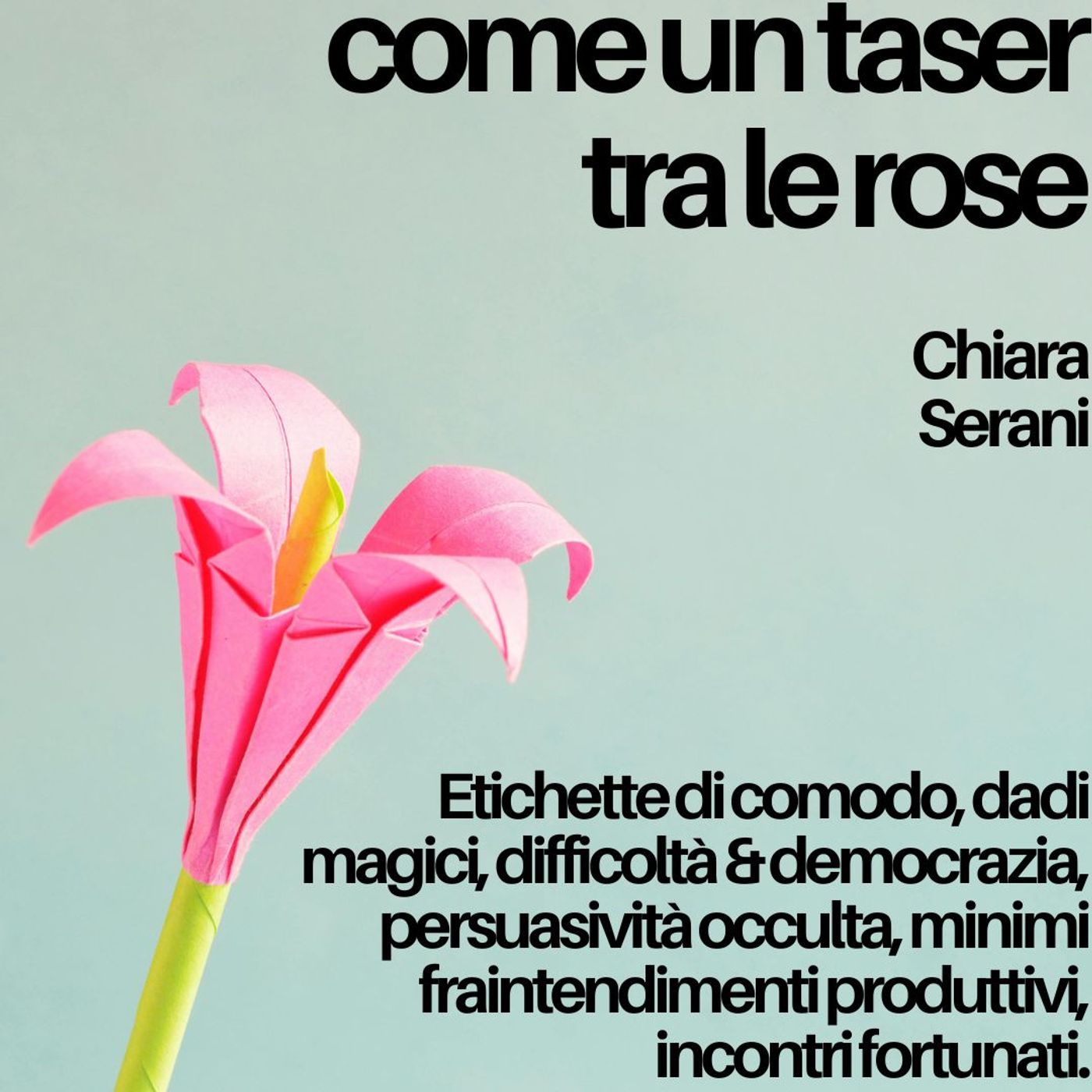 Come un taser tra le rose
