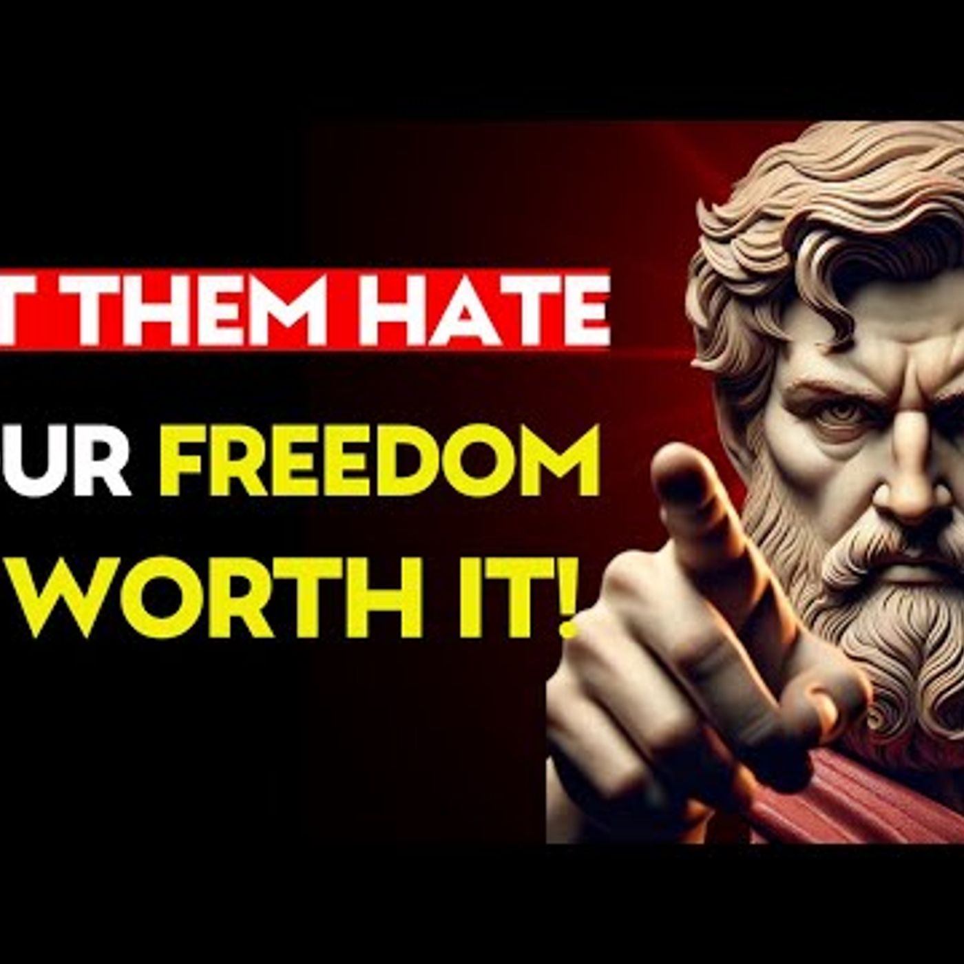 TRUE FREEDOM Means Being WILLING to Be HATED _ Stoic Philosophy episode artwork