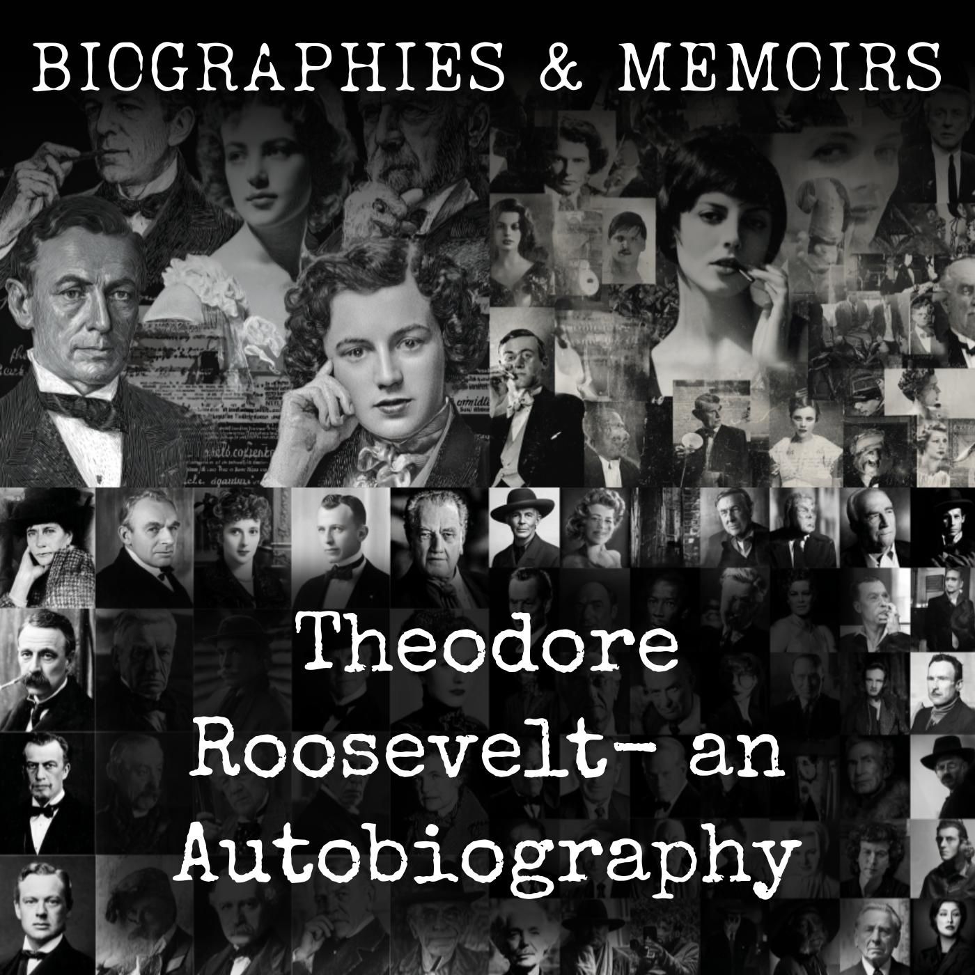 Theodore Roosevelt-  an Autobiography