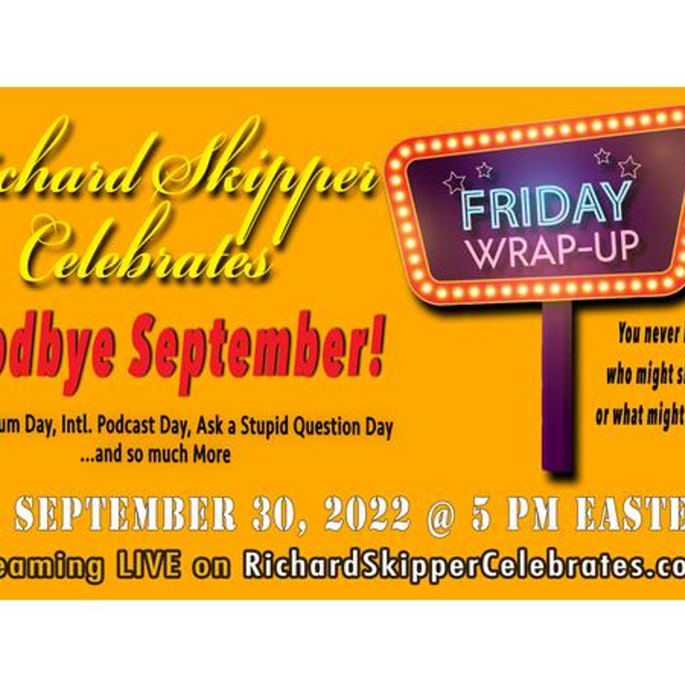 Richard Skipper's Friday Wrap Up: Goodbye September 9/30/22 episode artwork
