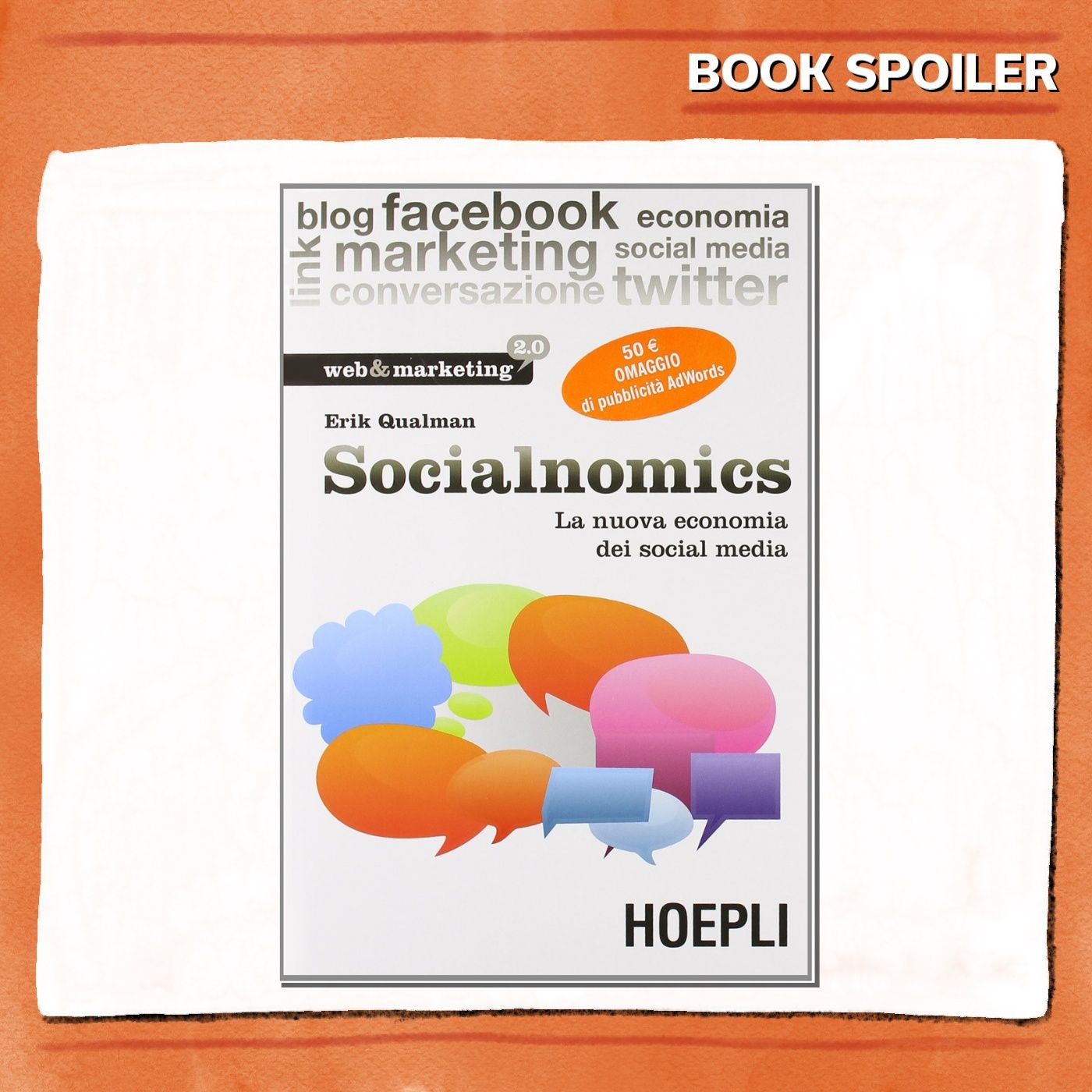 Ep. 07 - Socialnomics, l’economia dei social media: “Ritorno al futuro”- di e con Vincenzo Palese - Book Spoiler - Social Media