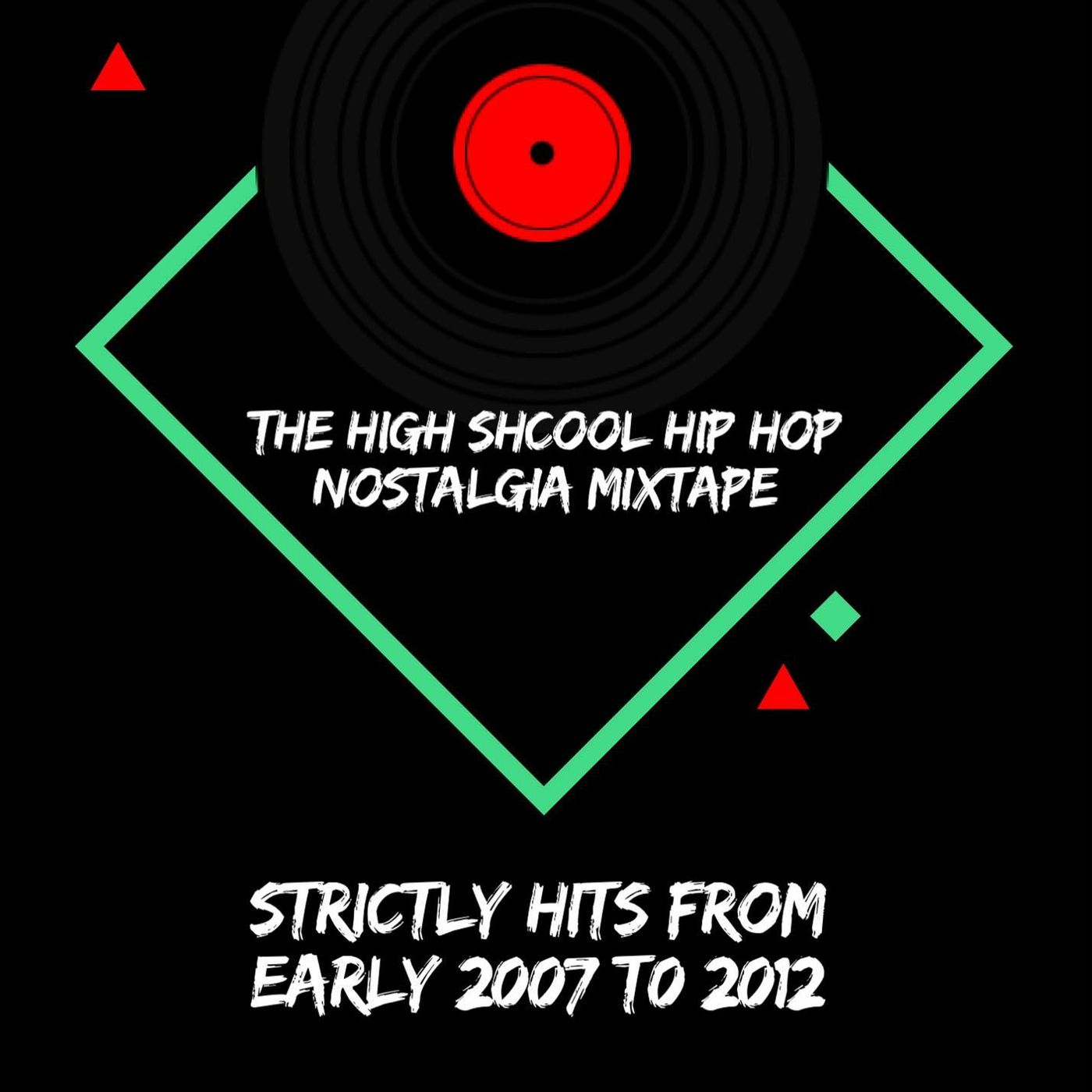 The High School Hip Hop Nostalgia Mixtape The High School Hip Hop Nostalgia Mixtape