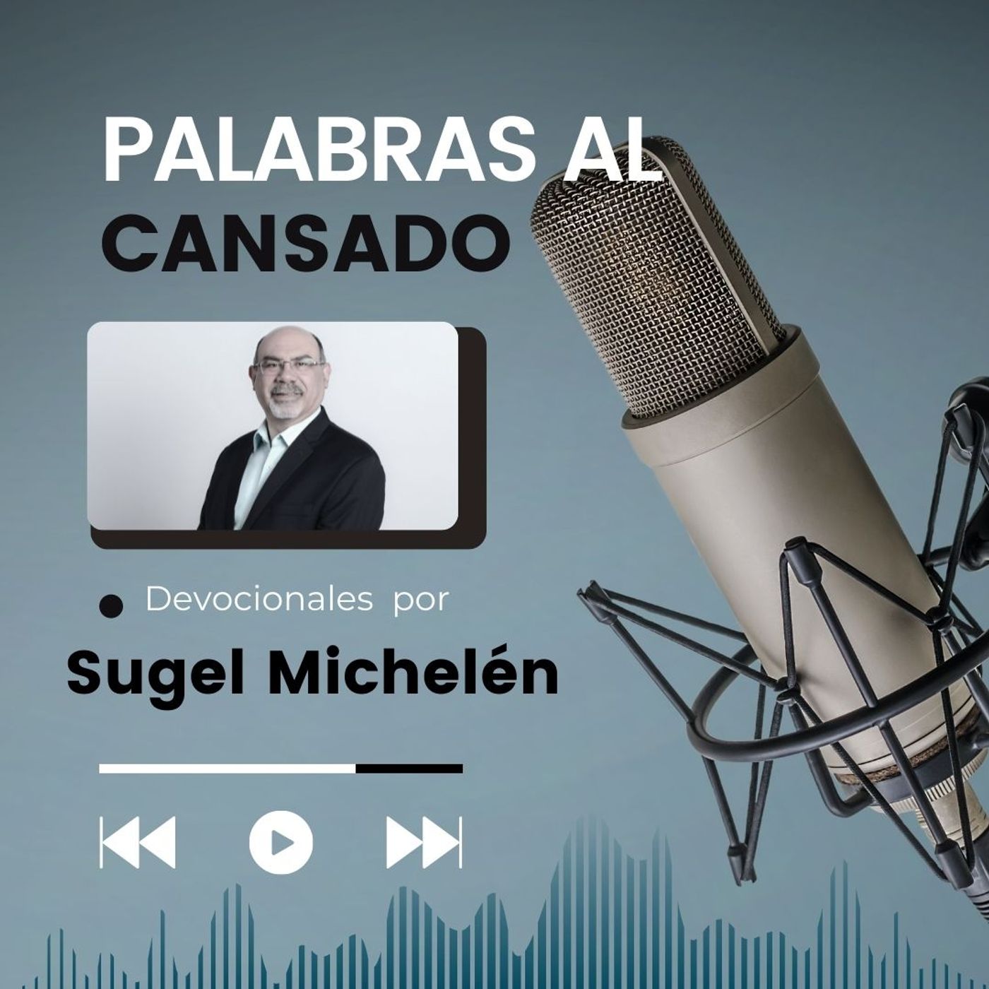 Palabras al Cansado - Devocionales por Sugel Michelén
