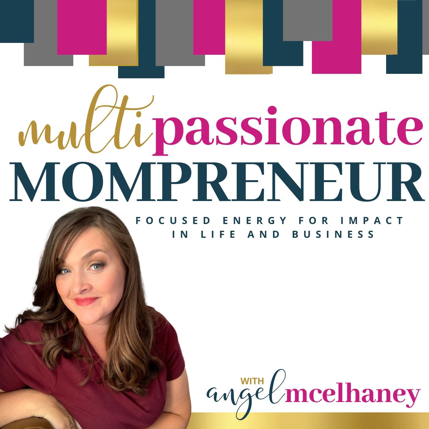 Multipassionate Mompreneur-Focused Energy for Impact in life and business