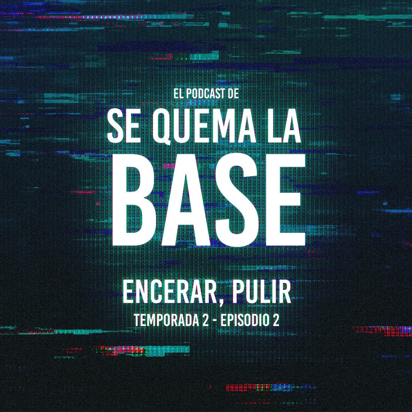 El Podcast de Se Quema La Base