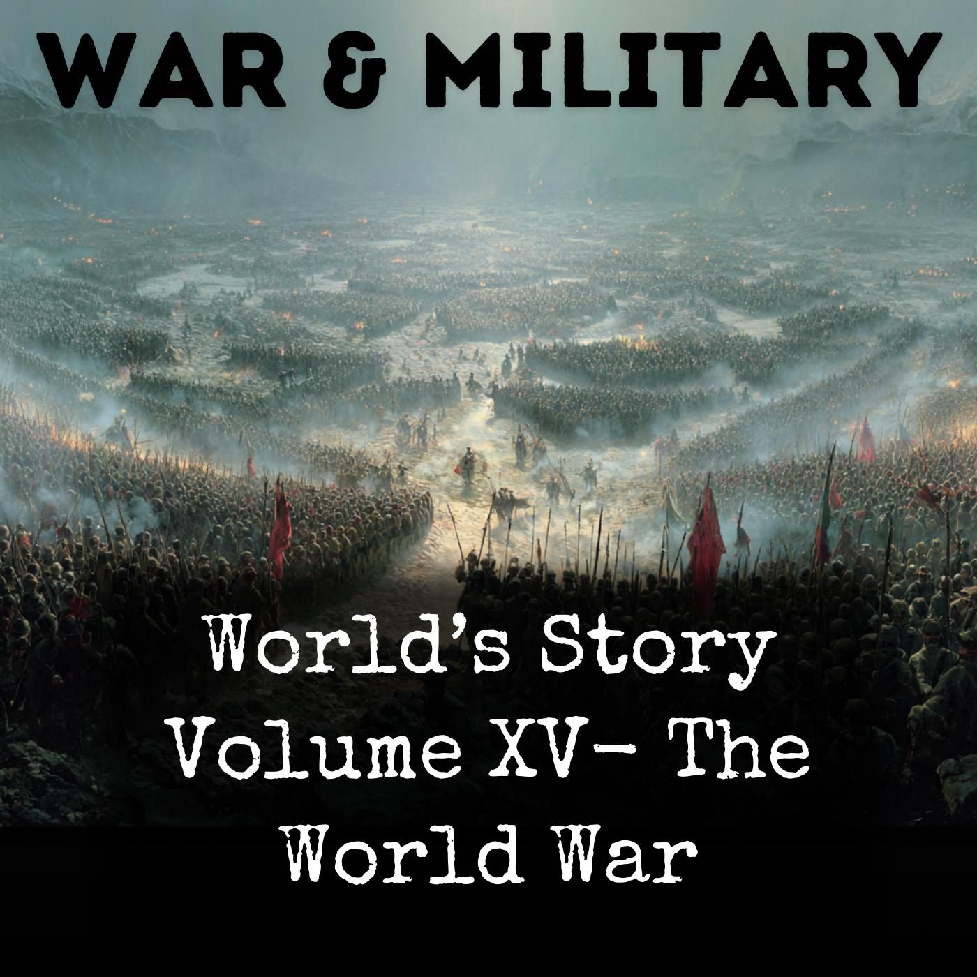 World’s Story Volume XV- The World War