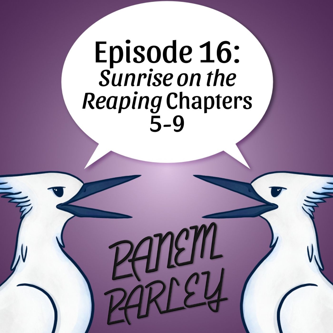 Episode 16: Sunrise on the Reaping Chapters 5-9