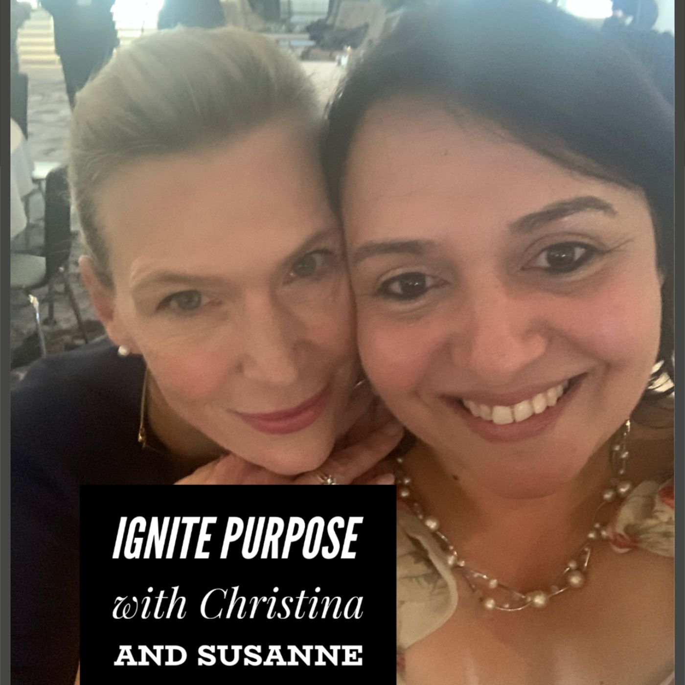 Ignite Purpose with Christina Foxwell & Co-Host Carolees An