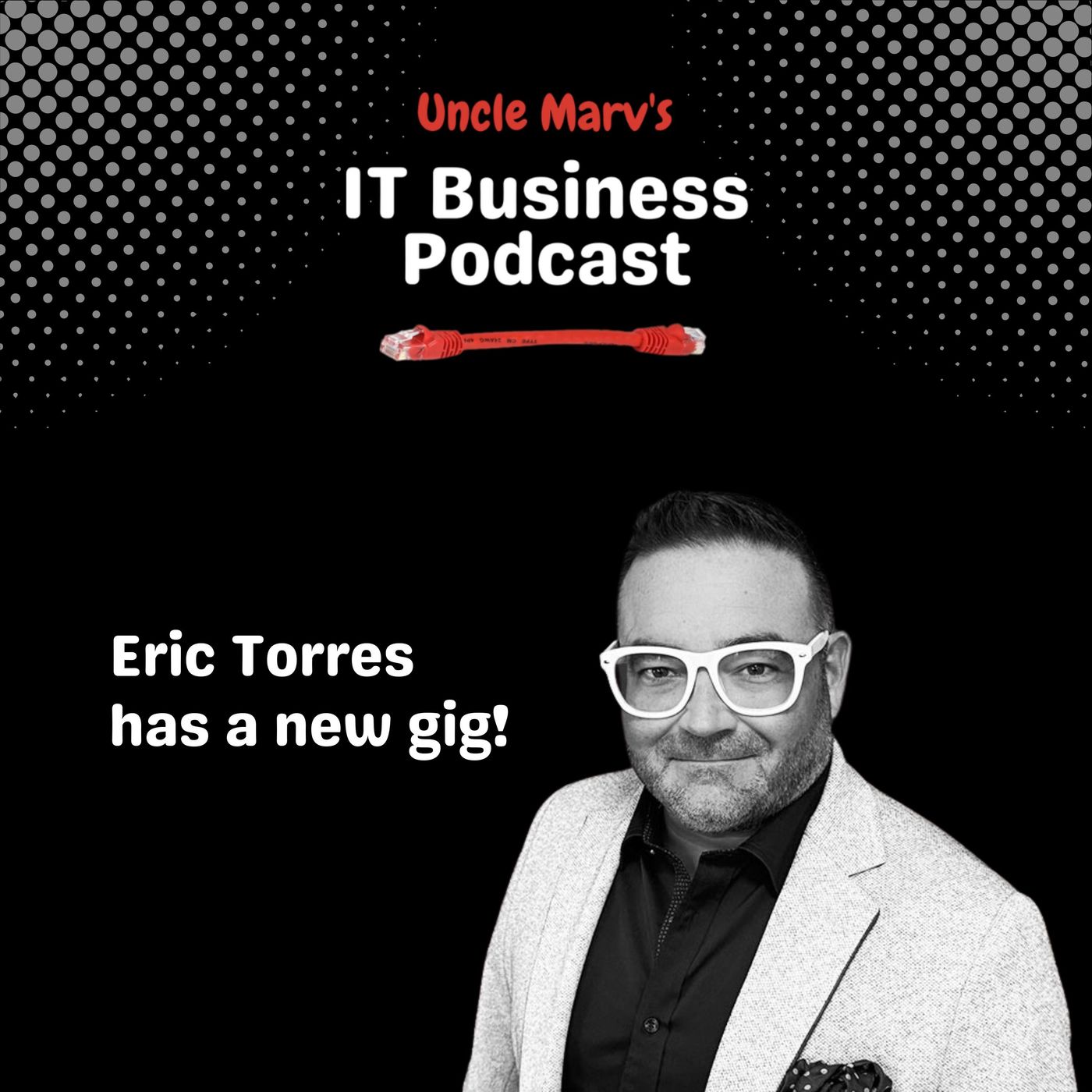 Uncle Marv\'s IT Business Podcast