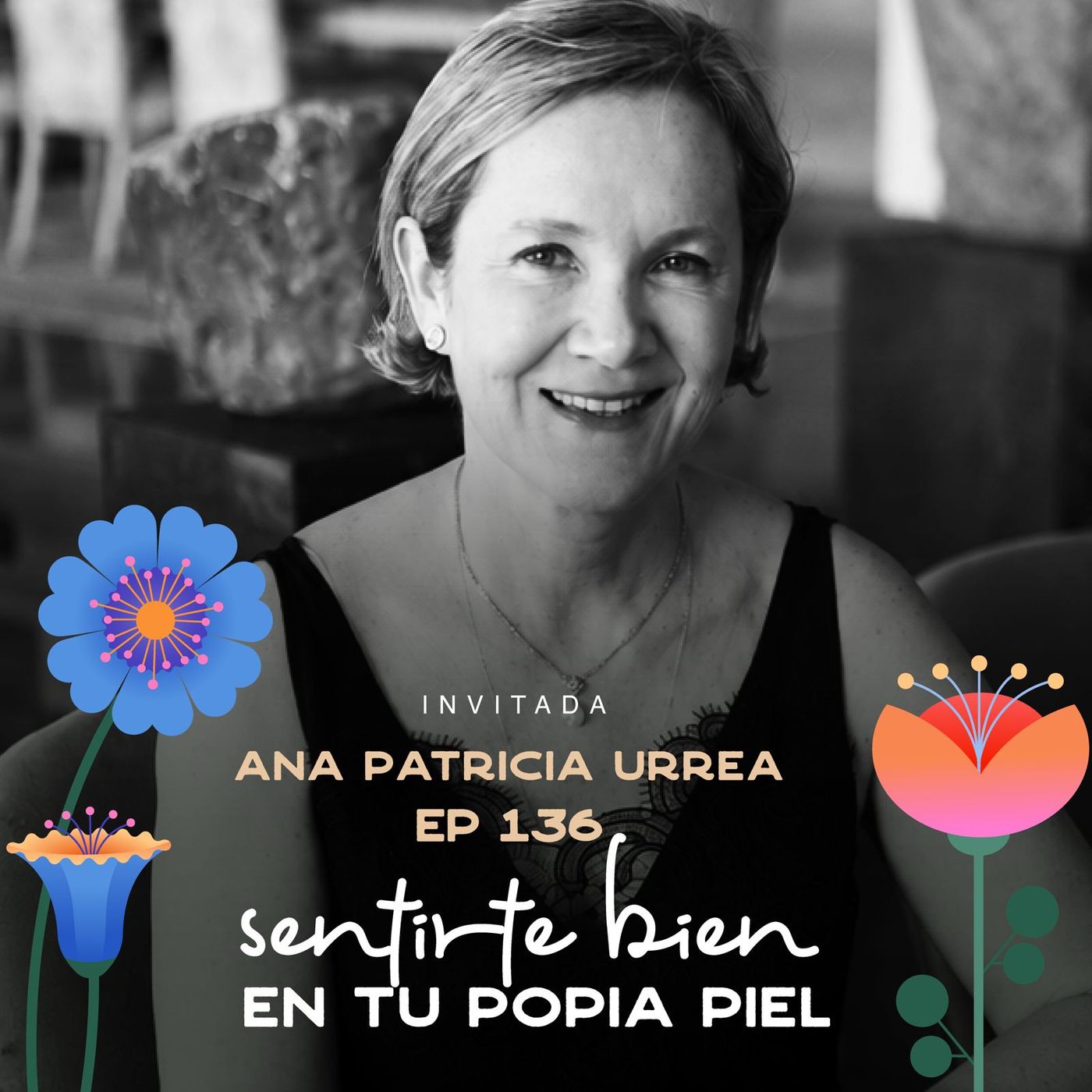 EP136 Sentirte Bonita - Ana Urrea - María José Ramírez Botero