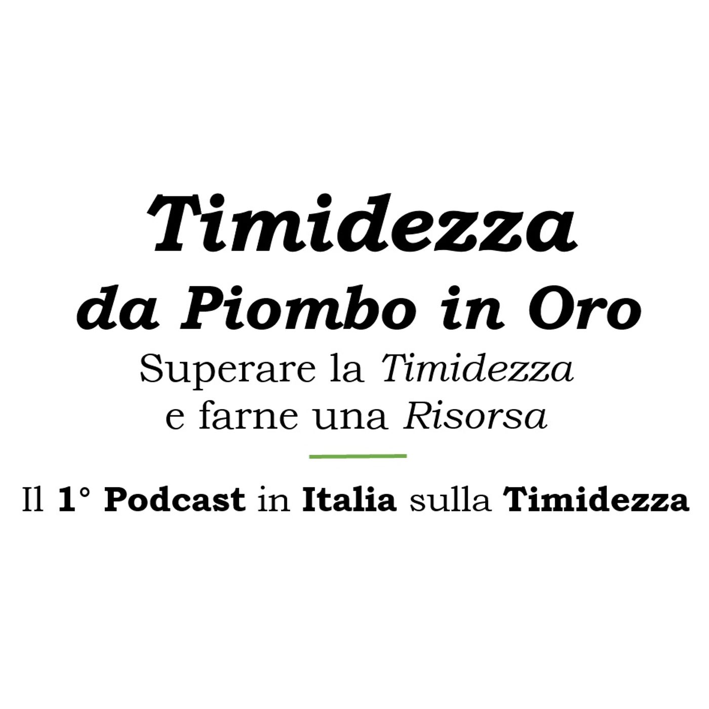 Timidezza: da Piombo in Oro