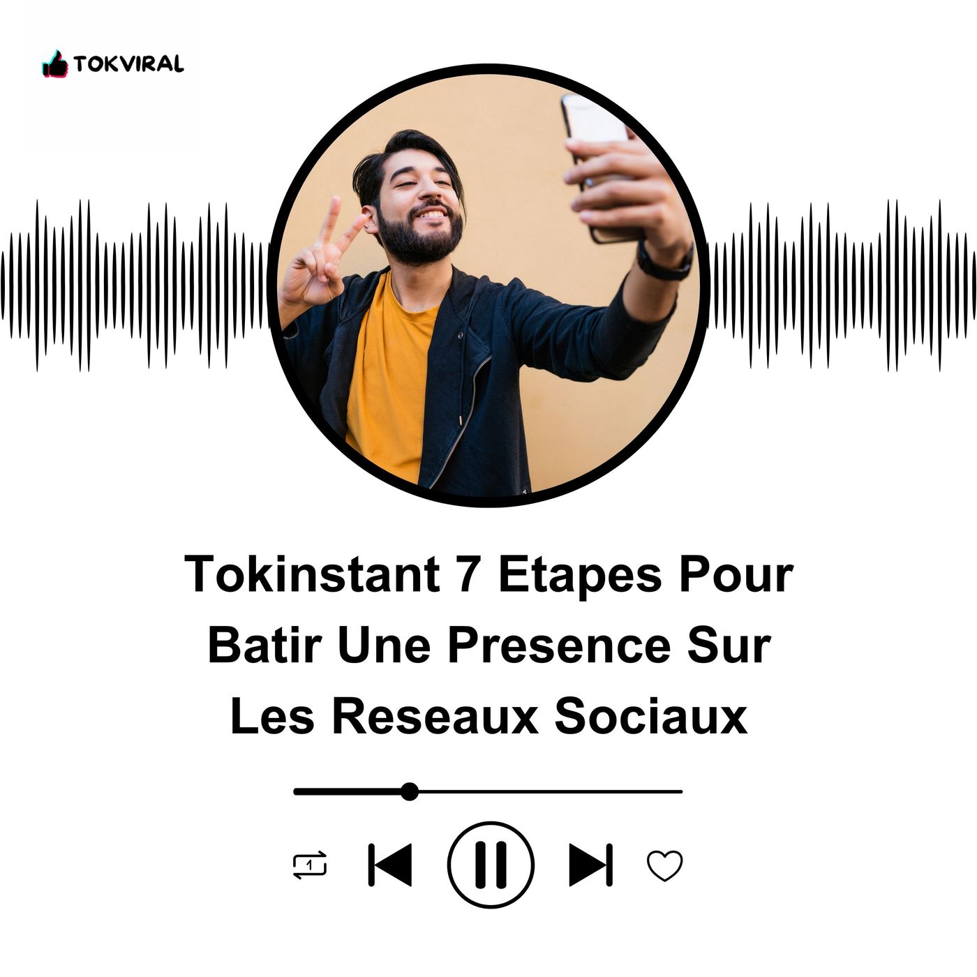 Tokinstant 7 Etapes Pour Batir Une Presence Sur Les Reseaux Sociaux episode artwork