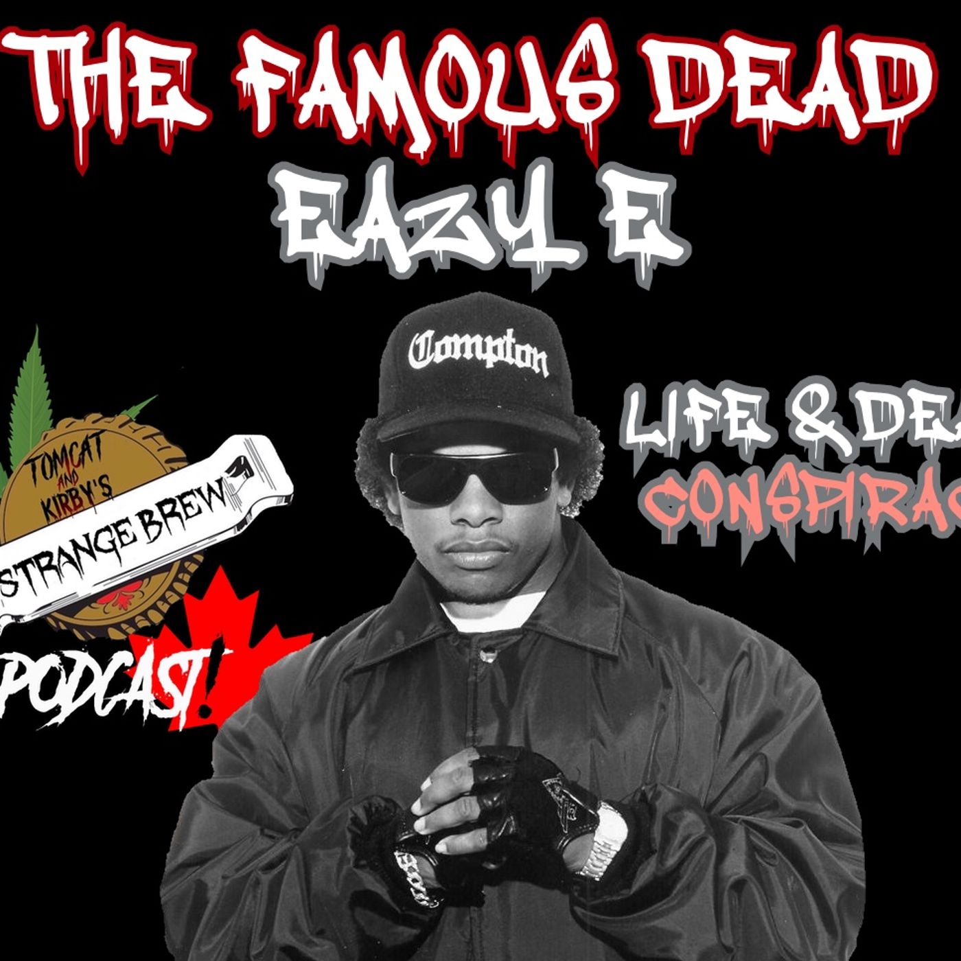The Famous Dead: Eazy E "The Life, Death and Conspiracy".