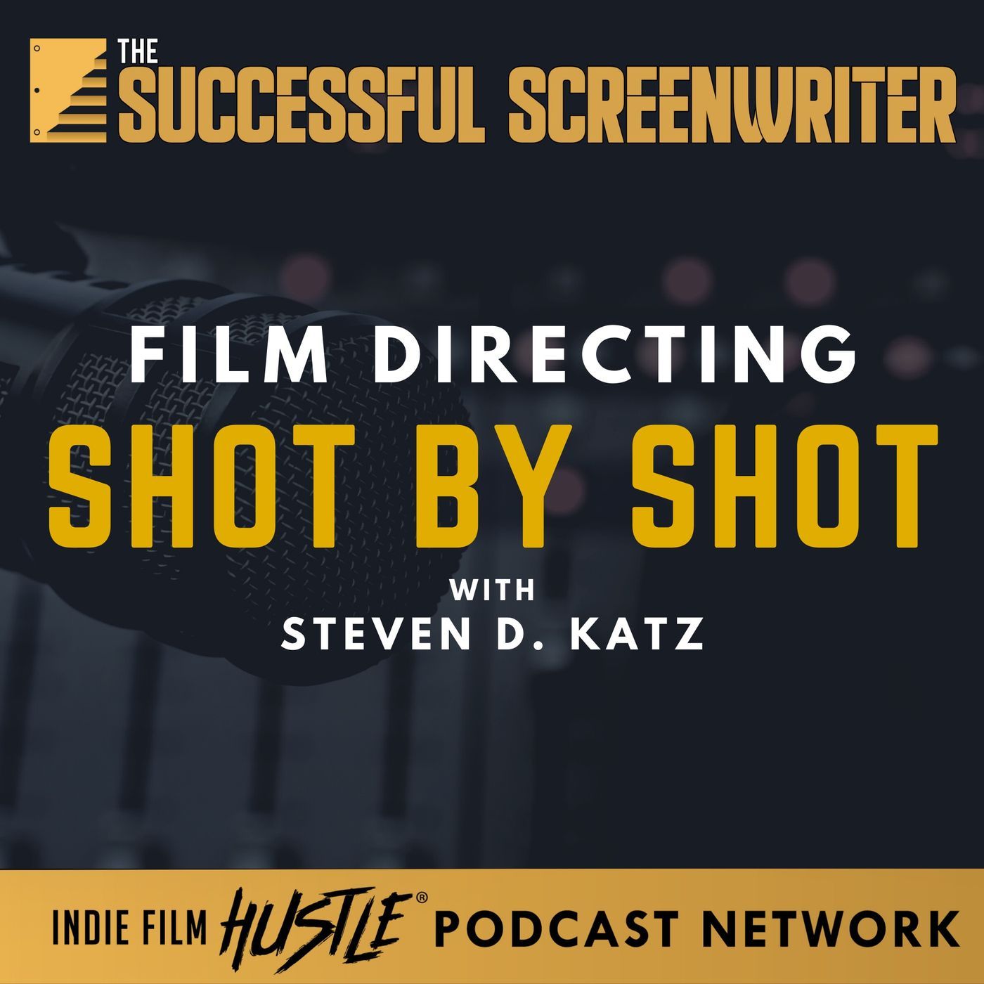Ep 114 - Film Directing Shot by Shot with Steven D. Katz episode artwork