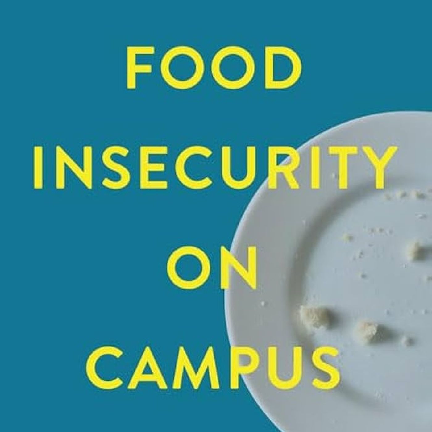 Food Insecurity on Campus: Action and Intervention