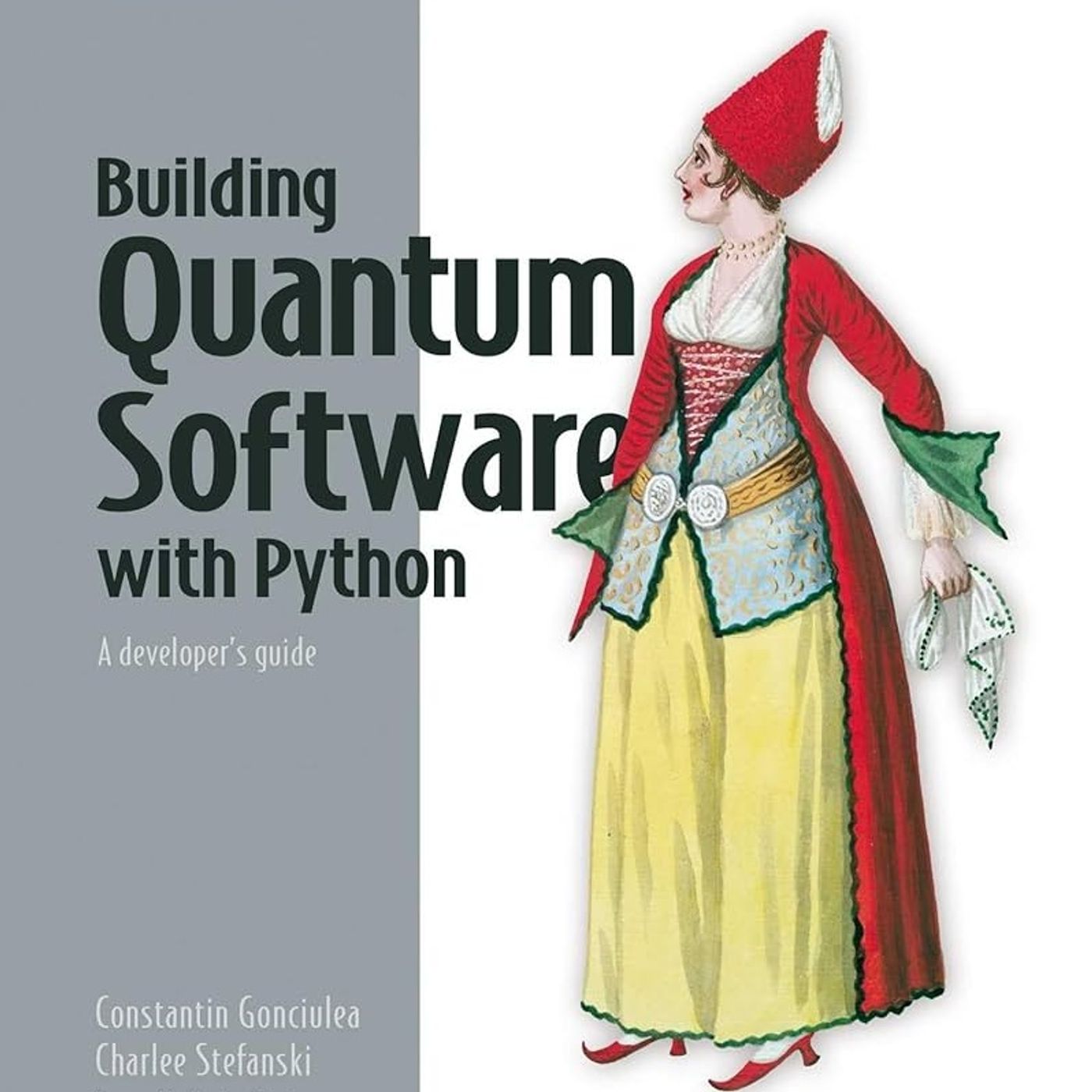 Building Quantum Software in Python: A developer's guide