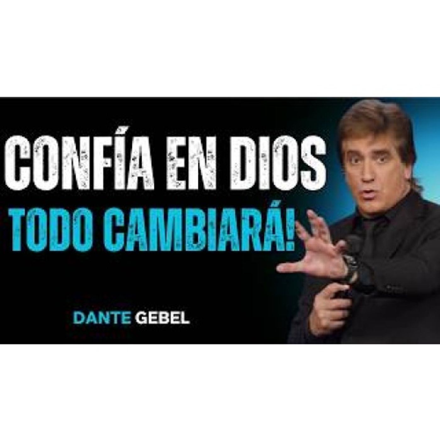 Cuando Confías Totalmente En DIOS, Todo Cambia! - Predicas de Dante Gebel