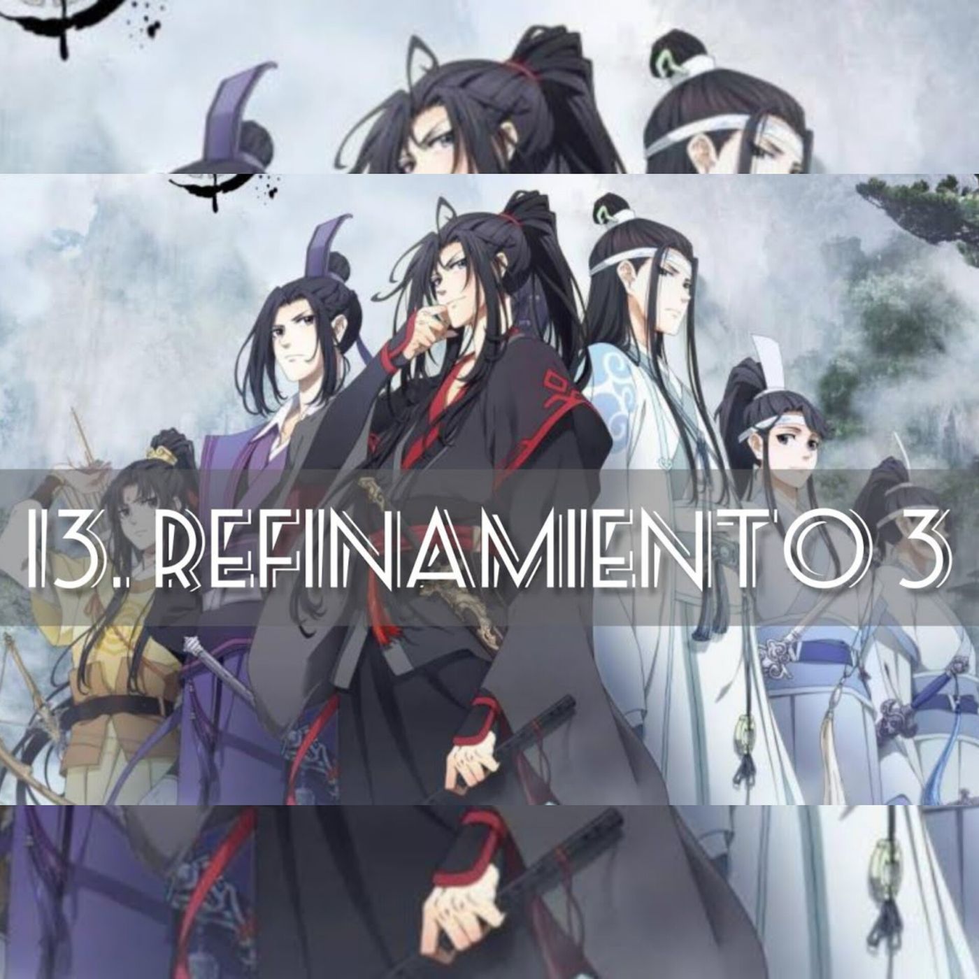 AUDIOLIBRO Mo Dao Zu Shi • El Gran Maestro de la Cultivación Demoníaca - 13. Refinamiento 3