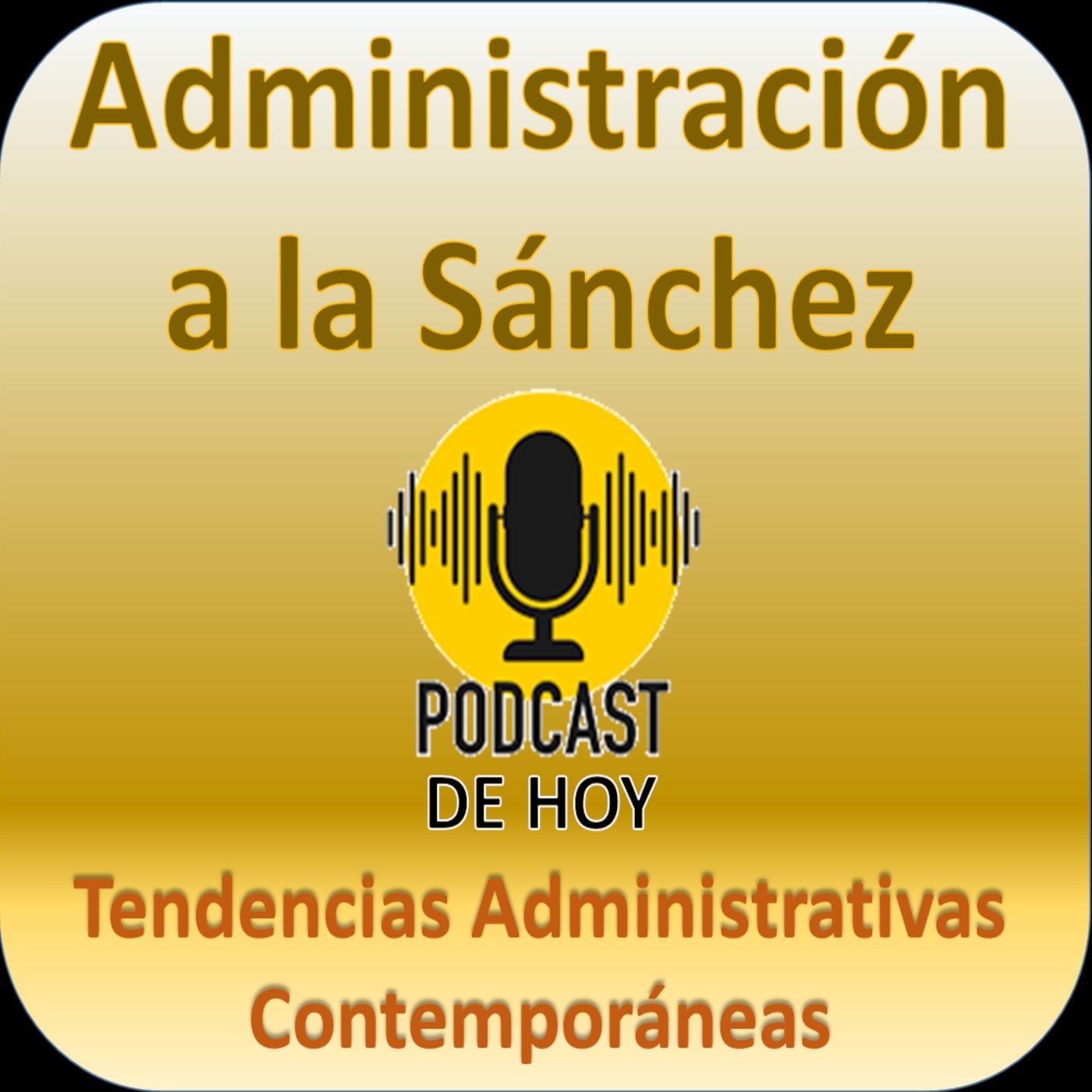 Administración a la sanchez podcast artwork
