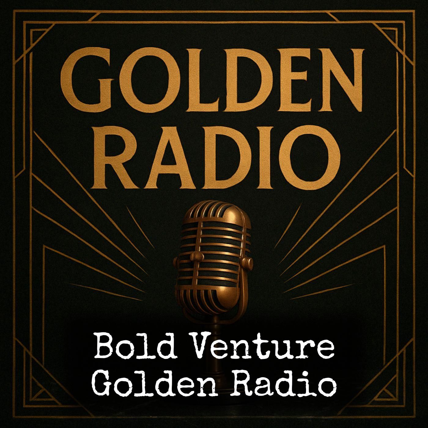 Bold Venture - Golden Radio podcast artwork
