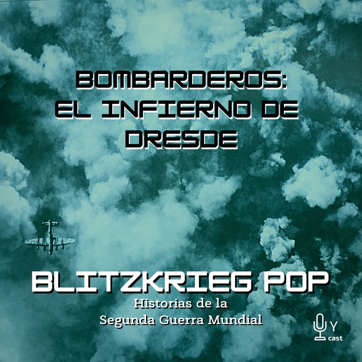 15: Bombarderos: 2da. parte - El infierno de Dresde