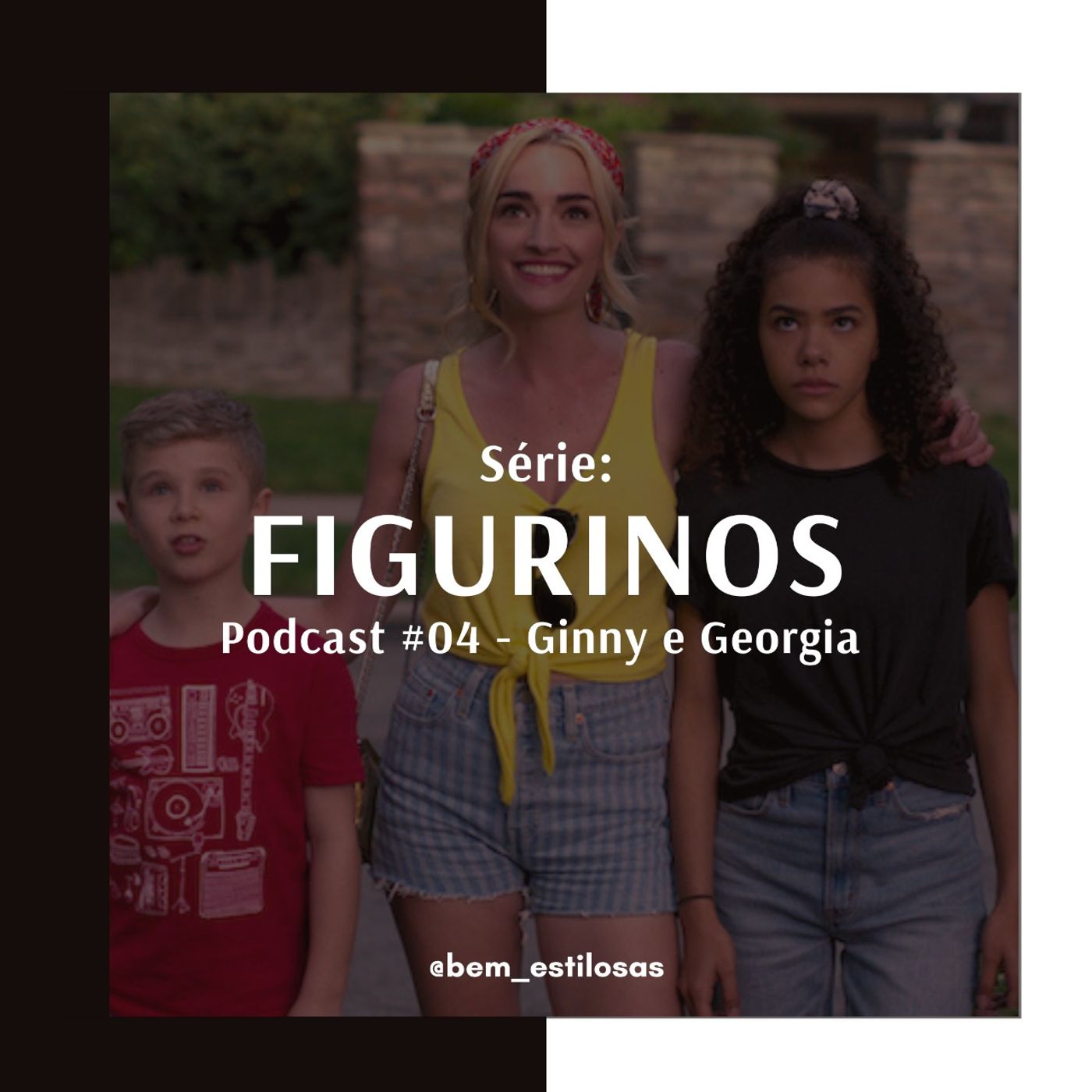 Figurinos #04 - Ginny & Georgia
