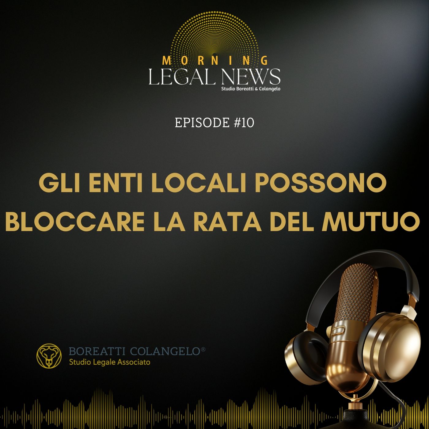 #10 - Gli enti locali possono bloccare la rata del mutuo | Boreatti & Colangelo episode artwork