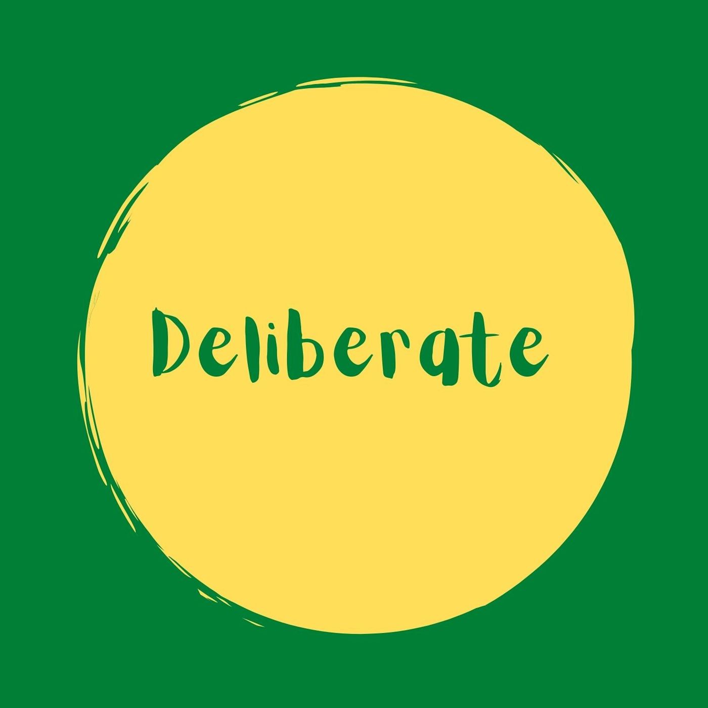 Deliberate
