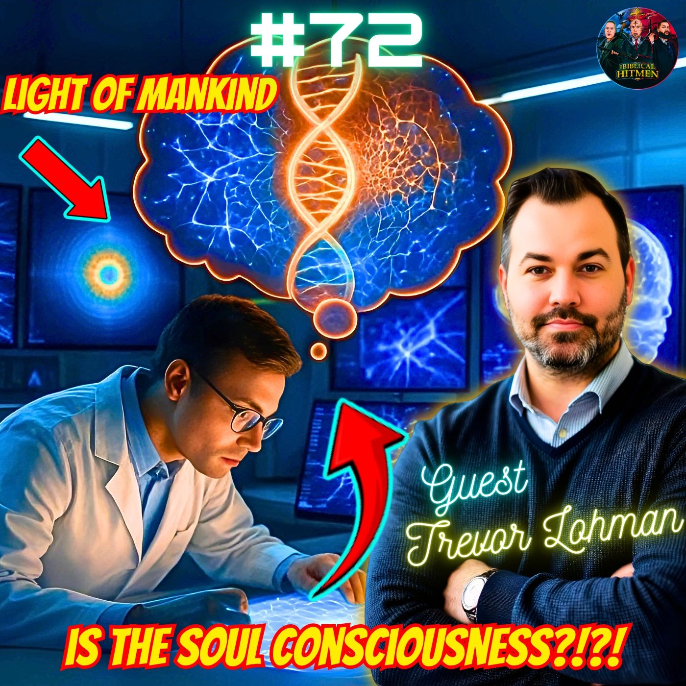 #72. AI/Antichrist| NWO Gnostism| Microtubules and Consciousness| Light of Men| Jesus Christ our Savior w/ Trevor Lohman PHD
