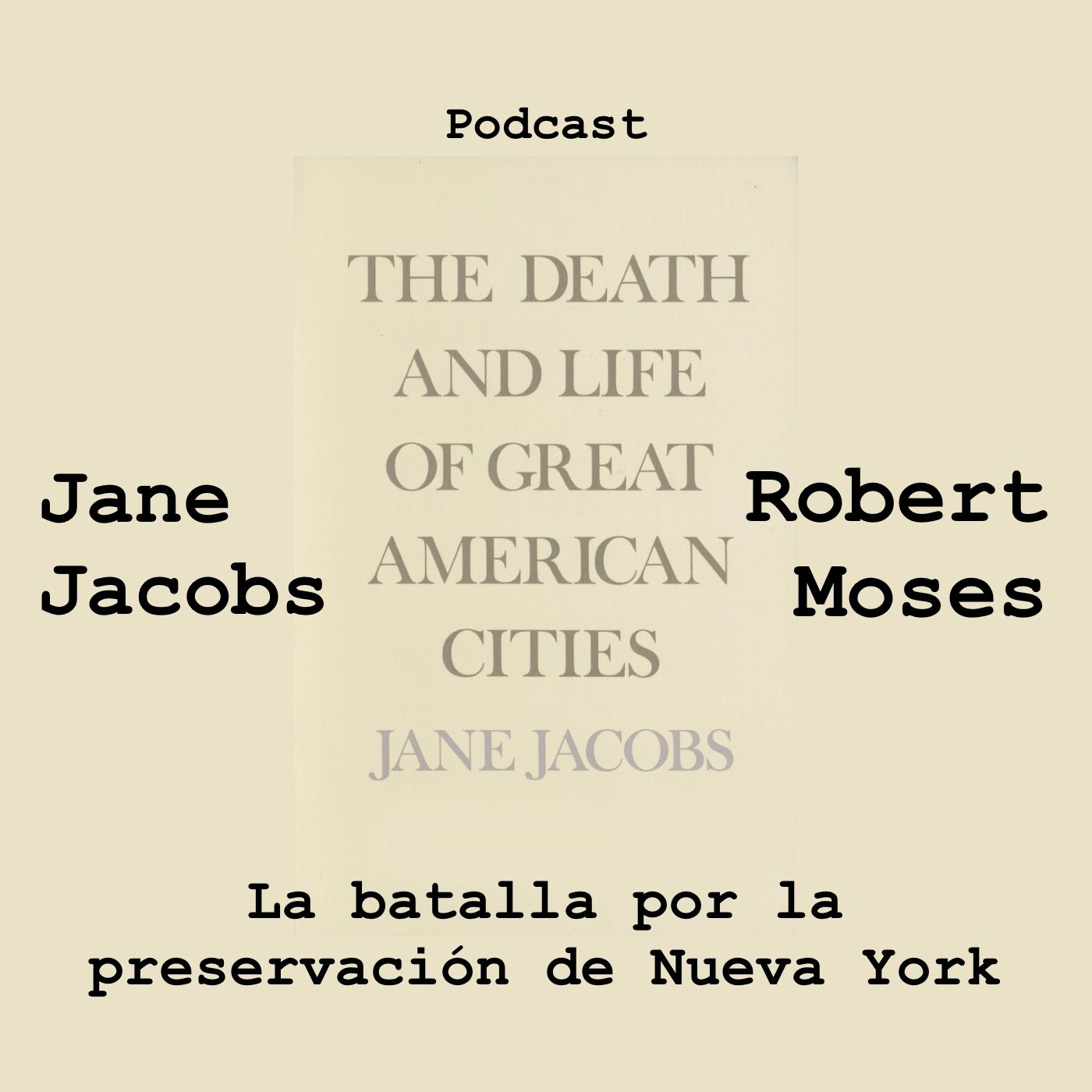 Jane Jacobs contra Robert Moses, la batalla por la preservación de Nueva York