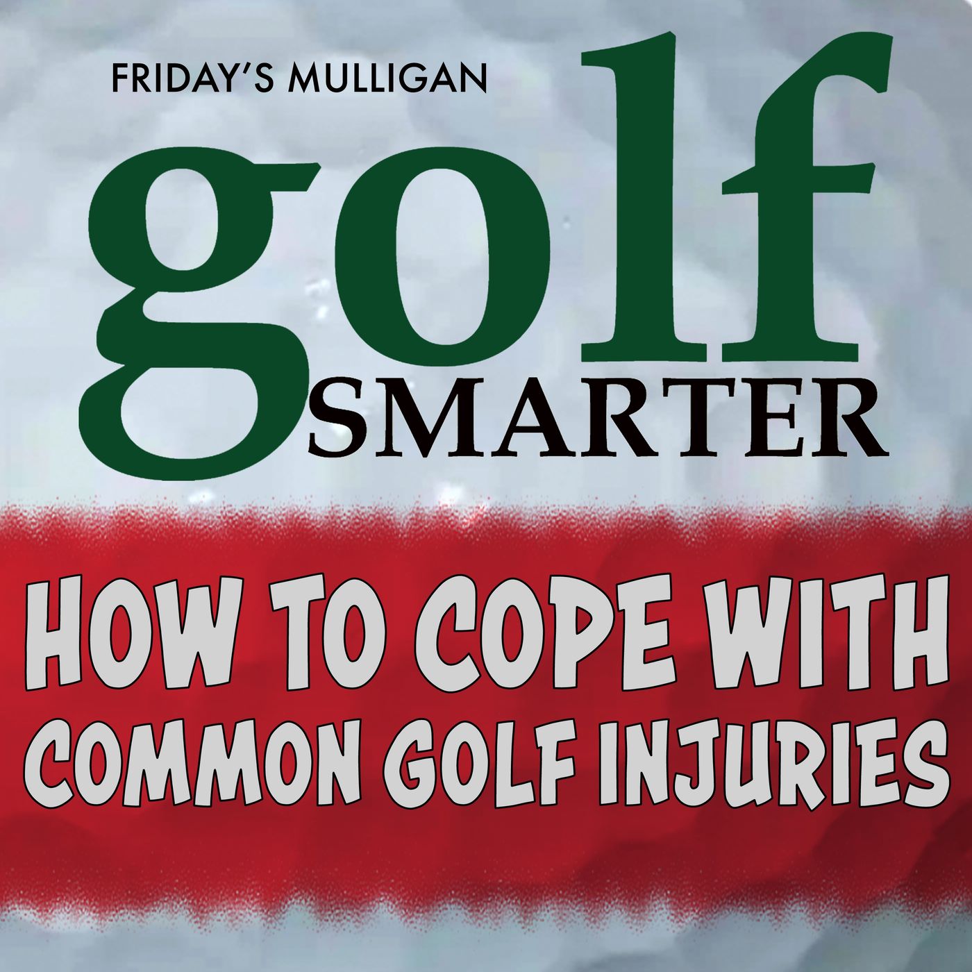 How to Cope with Common Golf Injuries featuring Bob Forman