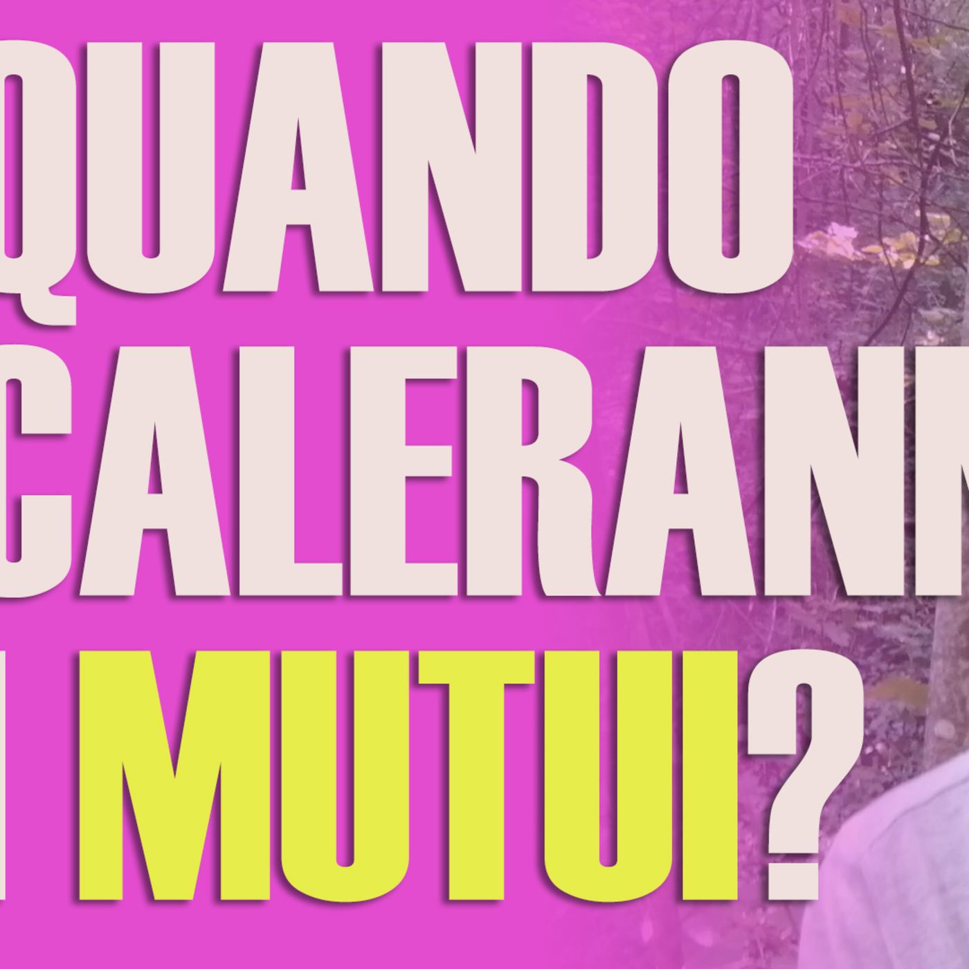 Quando sarà di nuovo CONVENIENTE chiedere un MUTUO?
