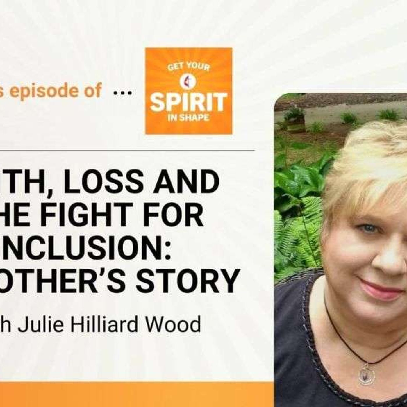 Faith, loss and the fight for inclusion: A mother’s story Faith, loss and the fight for inclusion: A mother’s story