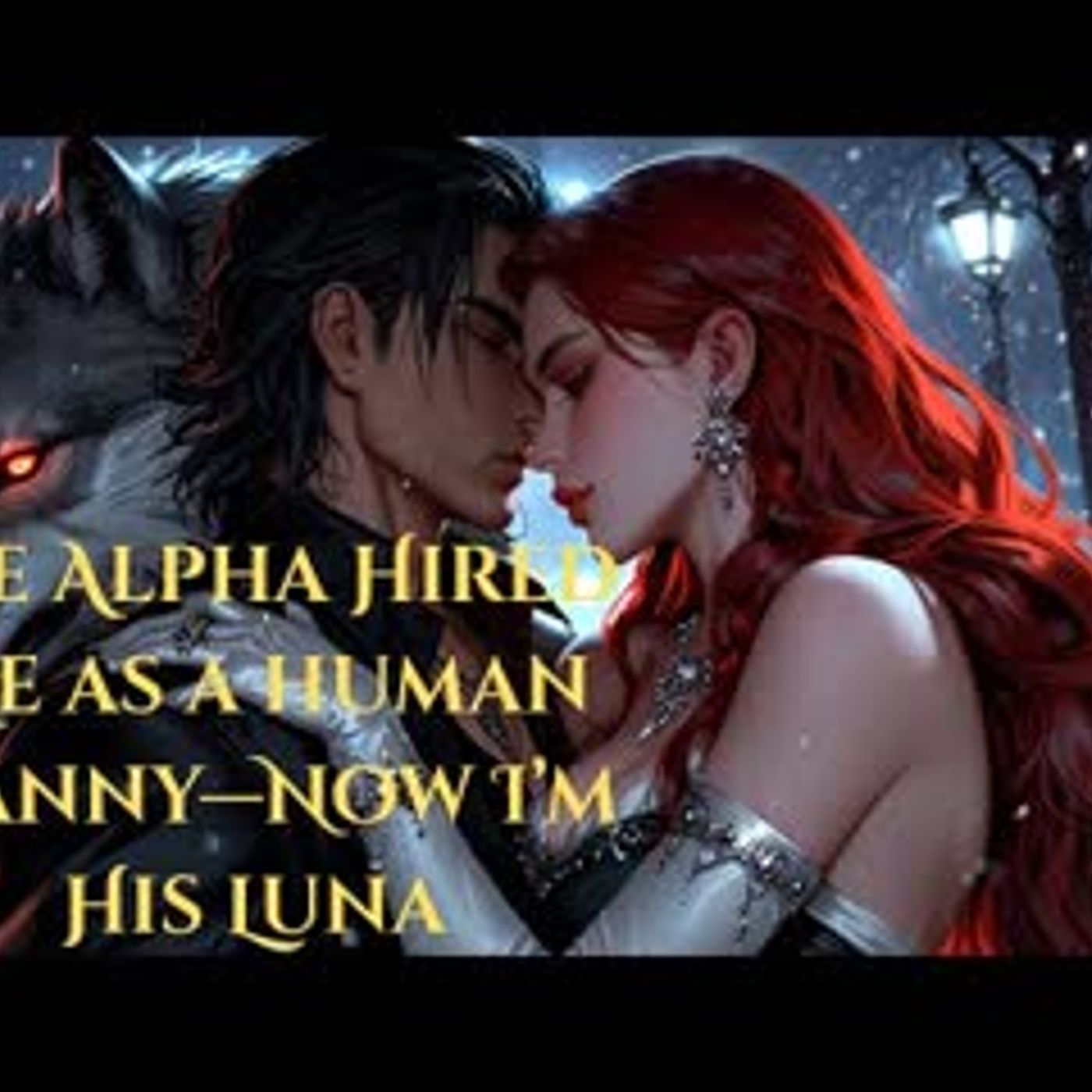 The Alpha Hired Me as a Human Nanny, Now I’m His Luna Werewolf Shifter Romance Audiobook