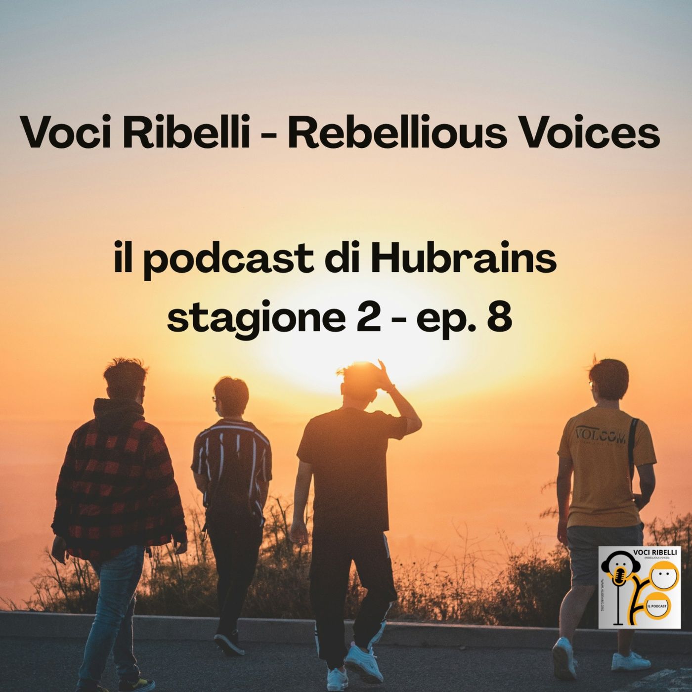 Voci Ribelli - Rebellious Voices. Stagione 2- ep. 8 episode artwork