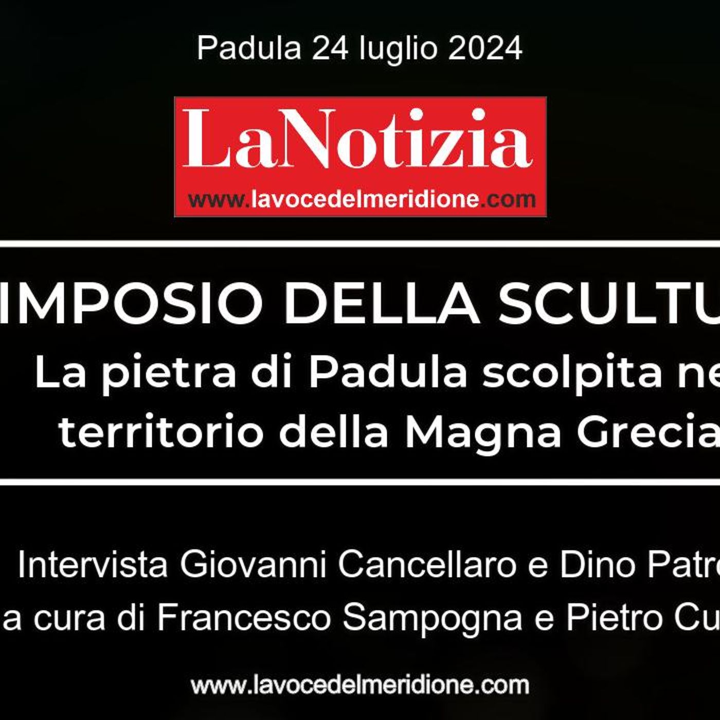 “Le interviste” di LaVoce24OnAir Padula 20/27 luglio 2024: SIMPOSIO DELLA SCULTURA” intervista a Giovanni Cancellaro e Dino Patroni episode artwork