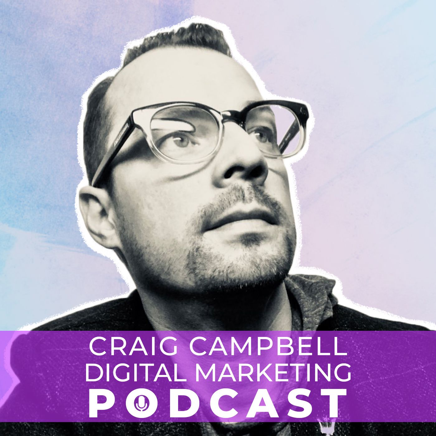 Craig Campbell\'s Digital Marketing Podcast