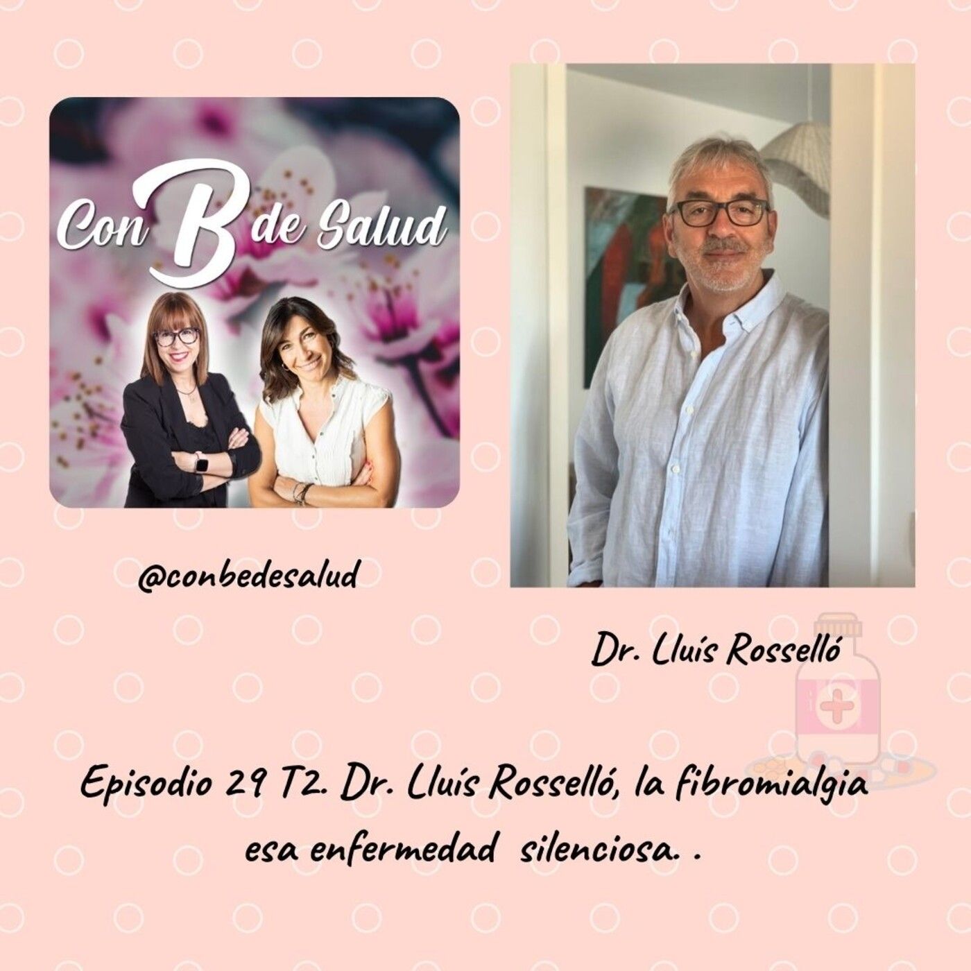 Episodio 29 T2. Dr. Lluís Rosselló, Fibromialgia la enfermedad silenciosa. episode artwork