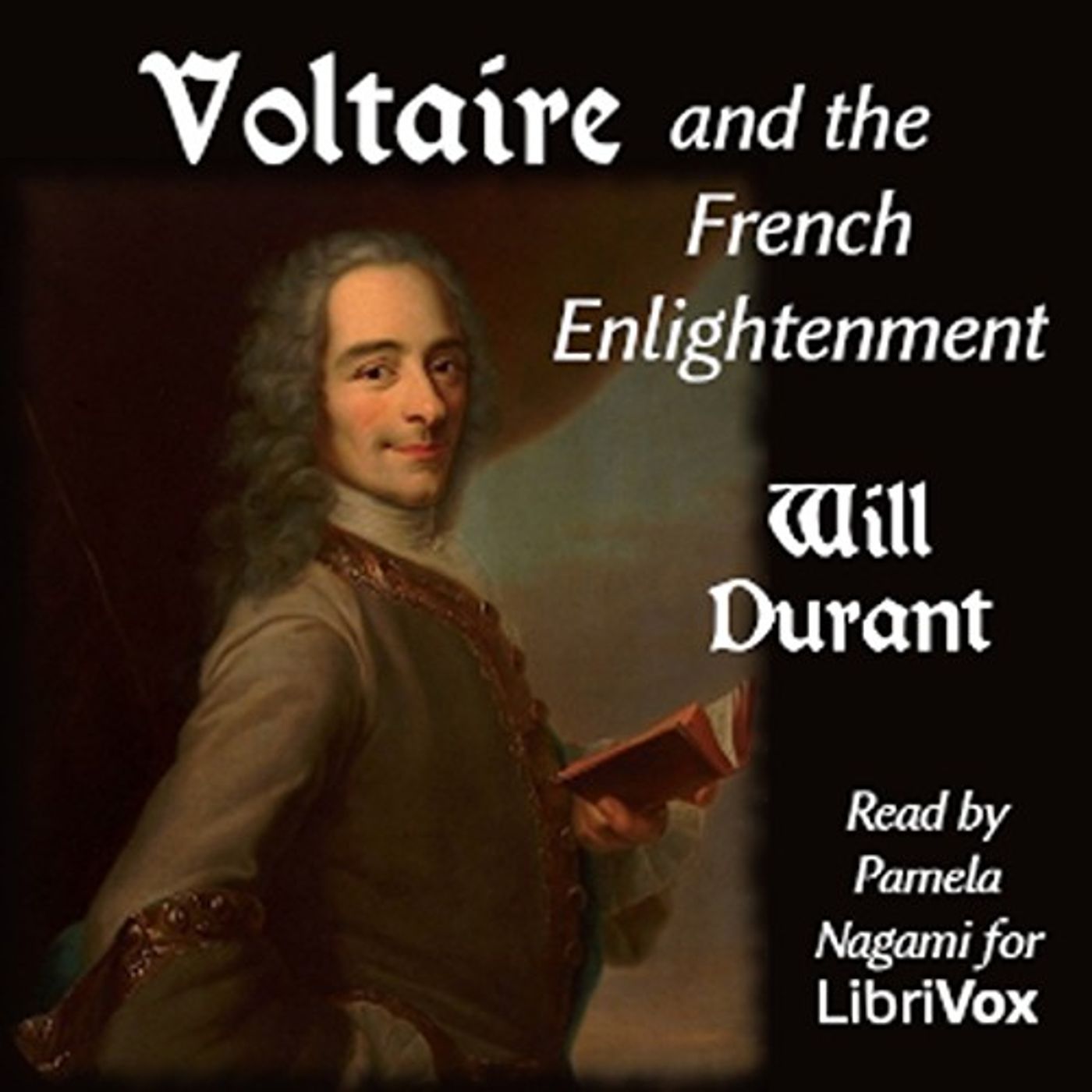 Voltaire and the French Enlightenment by Will Durant.