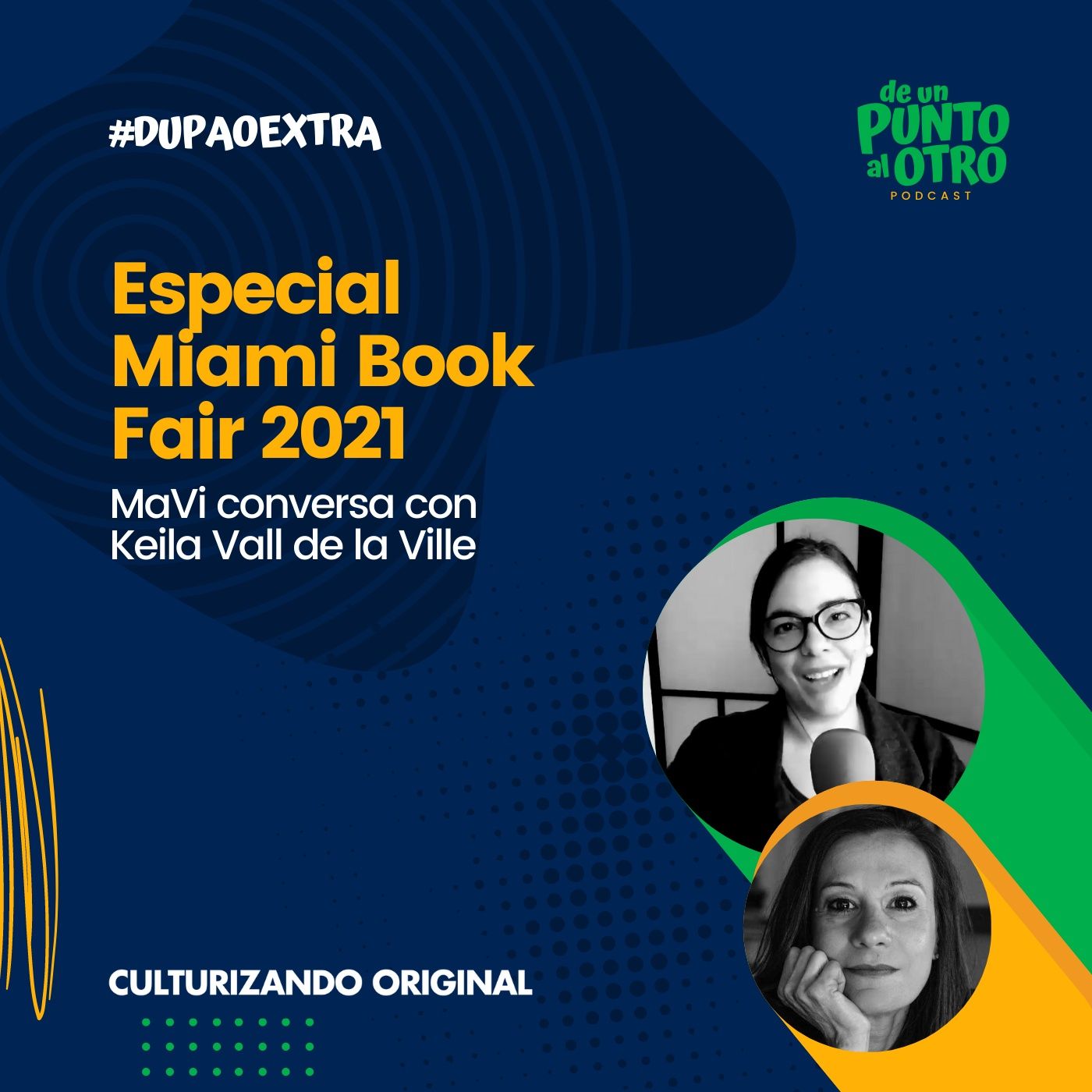 Extra 11 • Especial Miami Book Fair, con Keila Vall de la Ville • De un punto al otro • DUPAO.NEWS