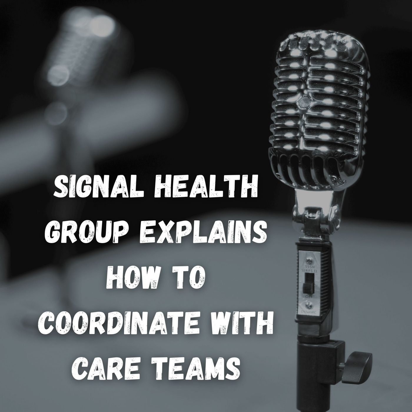 Signal Health Group Explains how to Coordinate with Care Teams episode artwork